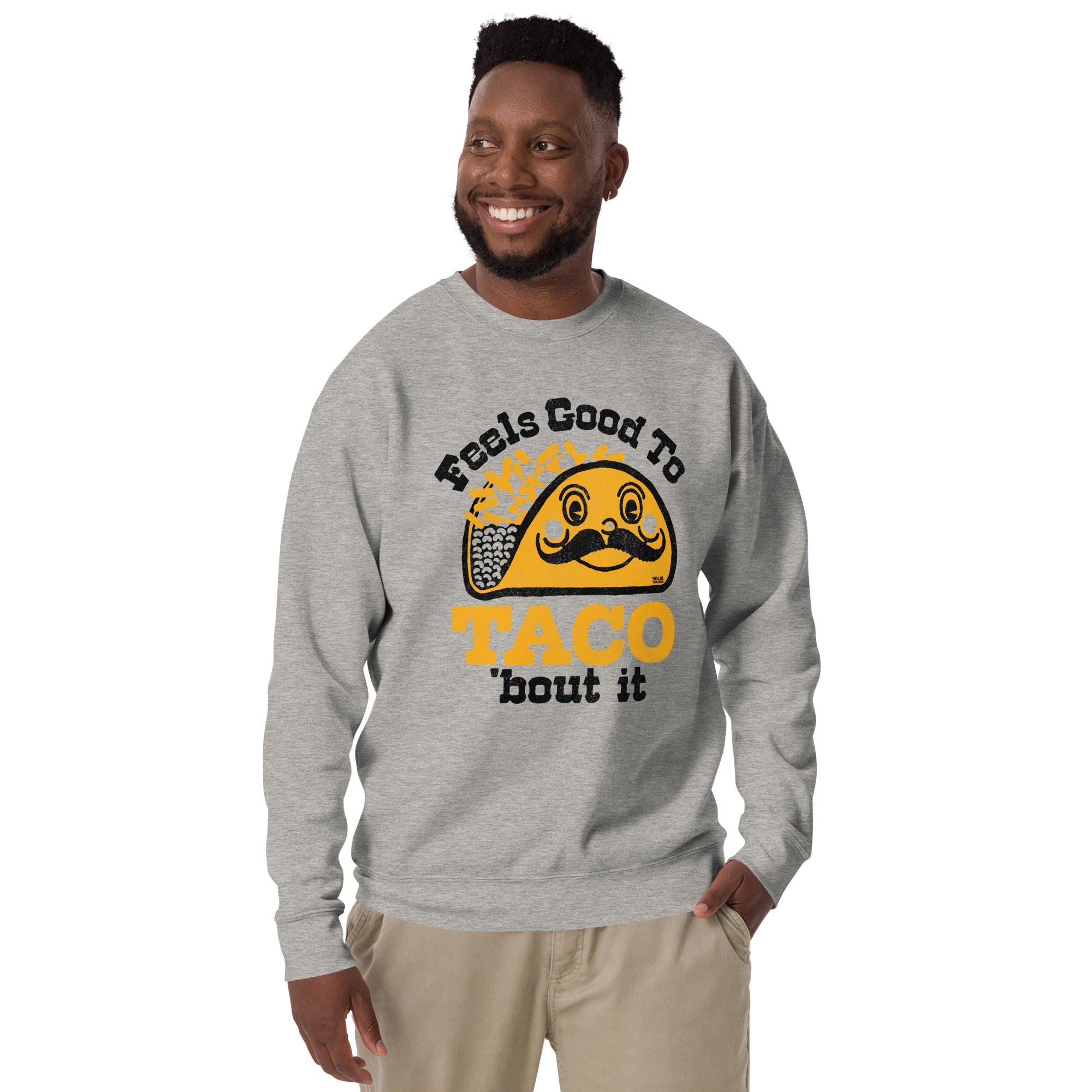 Feels Good To Taco Bout It Vintage Classic Sweatshirt | Funny Mexican Food Fleece | Solid Threads