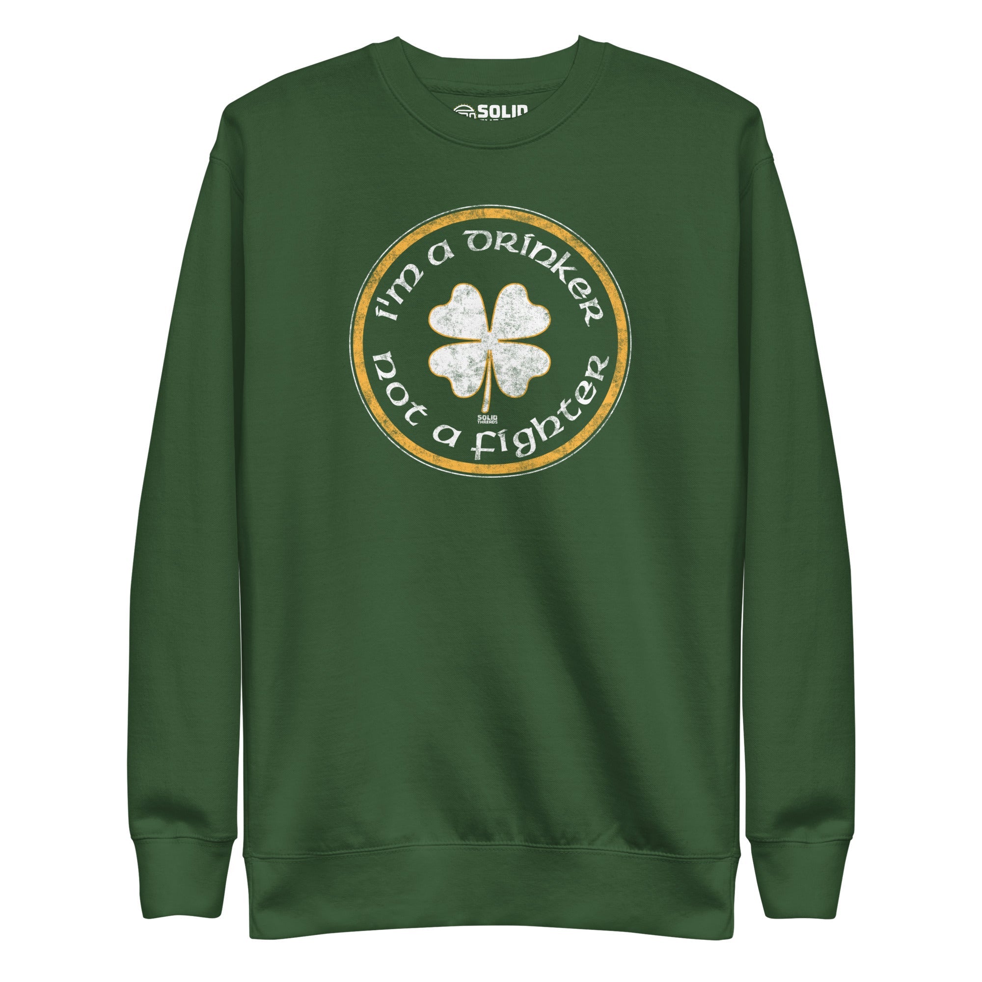 Men's I'm A Drinker Not A Fighter Vintage Classic Sweatshirt | Funny St Paddy'S Fleece | Solid Threads