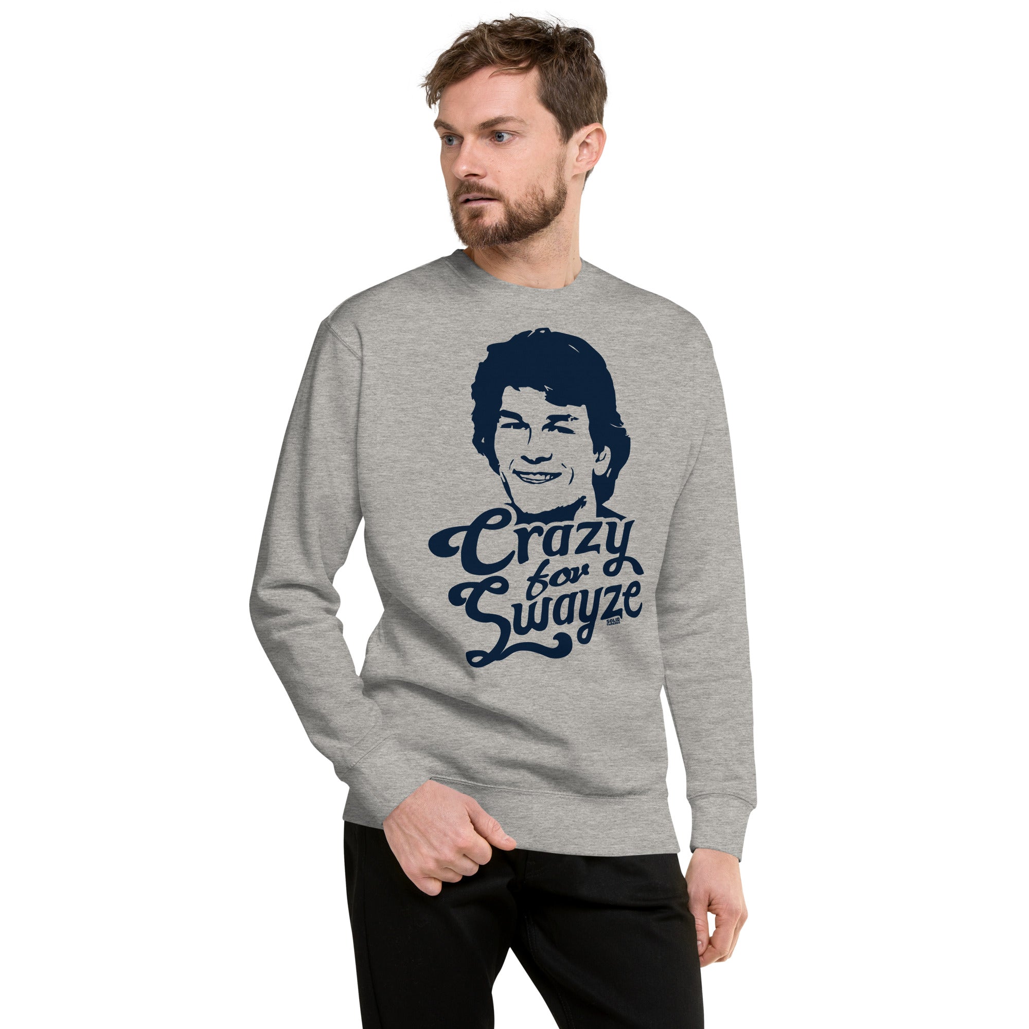 Men's Crazy For Swayze | Supports World Health Retro Classic Sweatshirt | Vintage 80S Movie Fleece On Model | Solid Threads