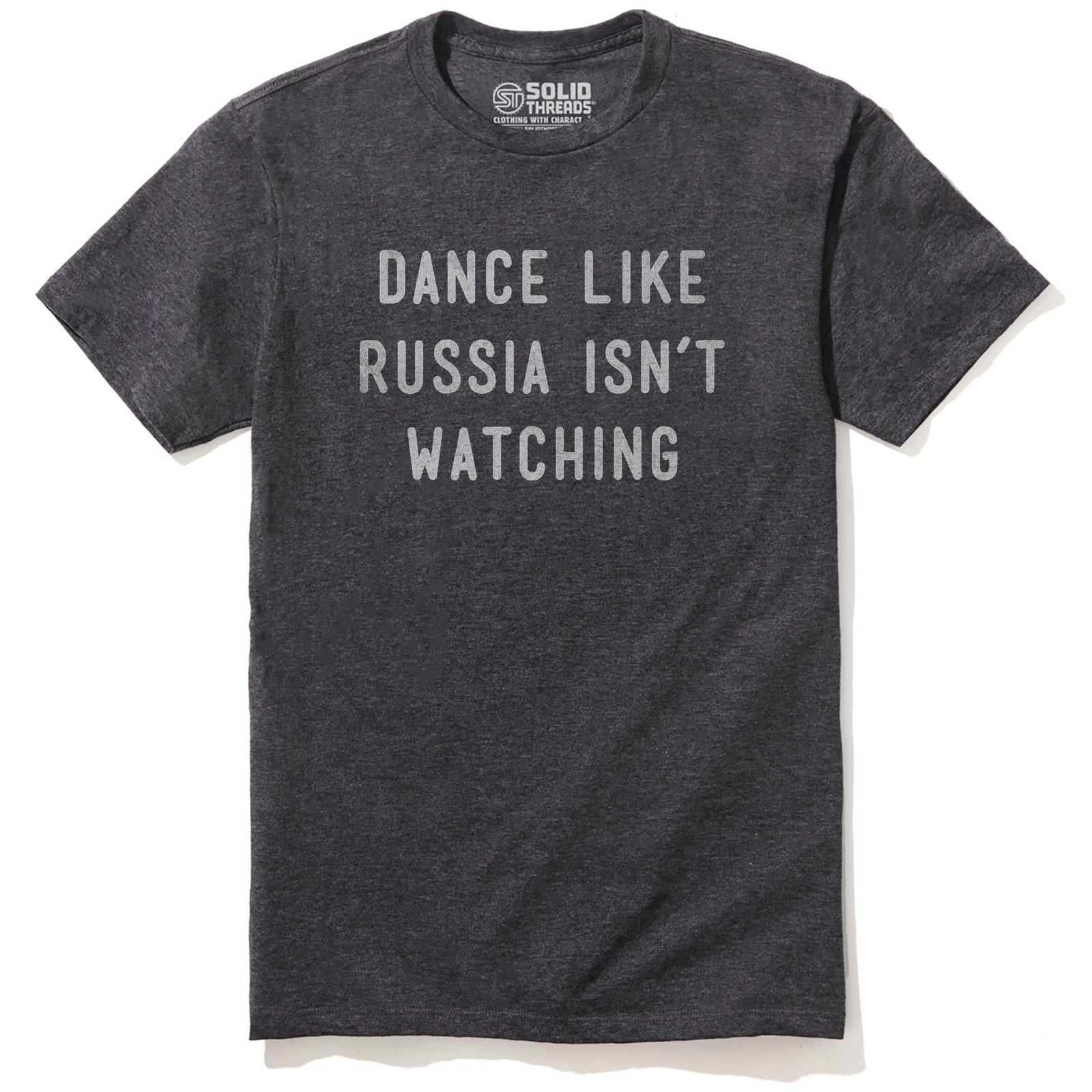 Dance Like Russia Isn't Watching Cool Staple T-shirt in Charcoal Heather - Front View