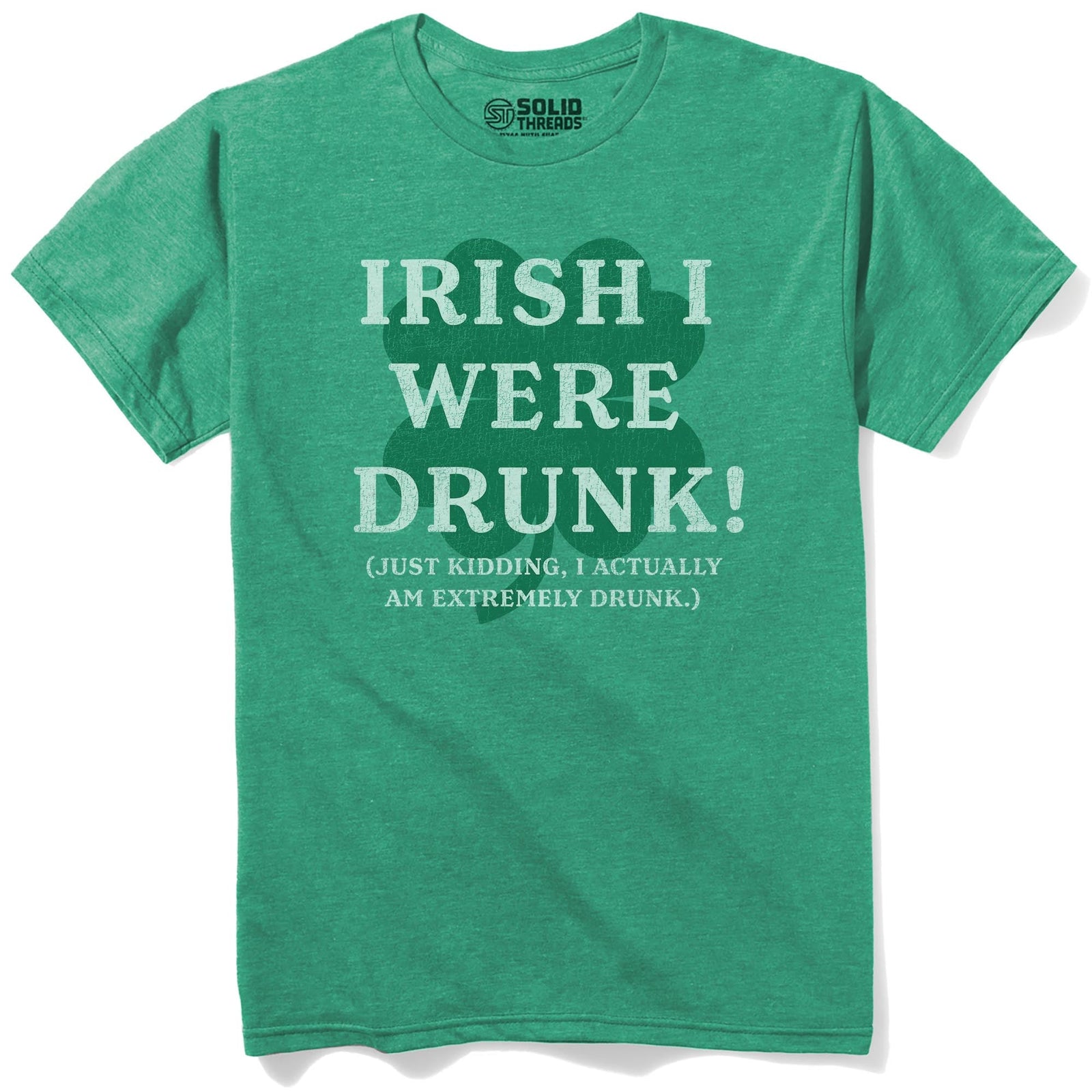Irish I Were Drunk! Funny Staple T-shirt in Kelly Heather - Front View
