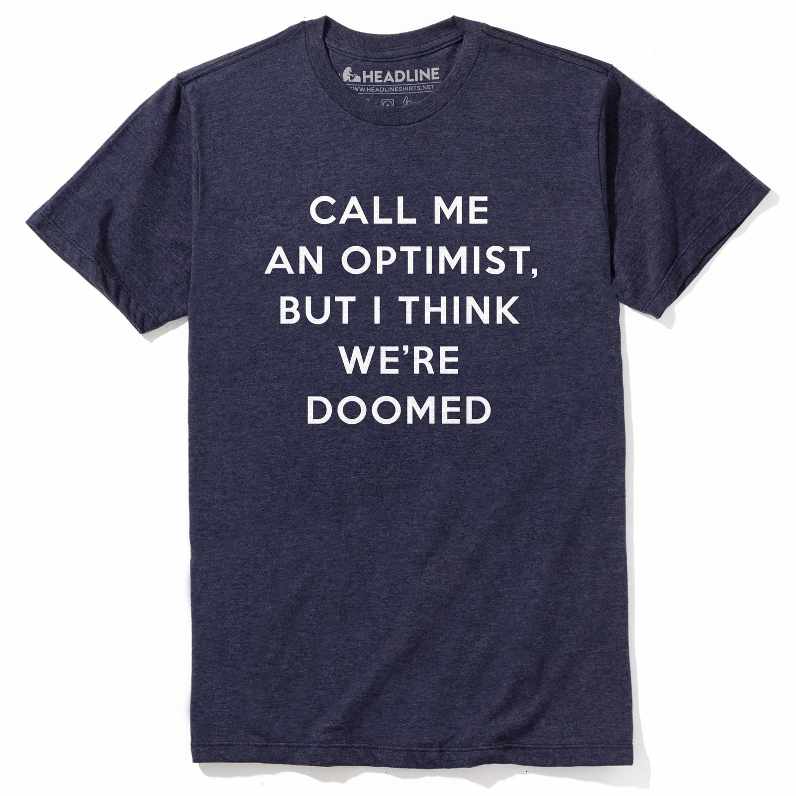 Men's Optimist But I Think We're Doomed Designer Graphic T-Shirt | Funny Ironic Tee | Solid Threads