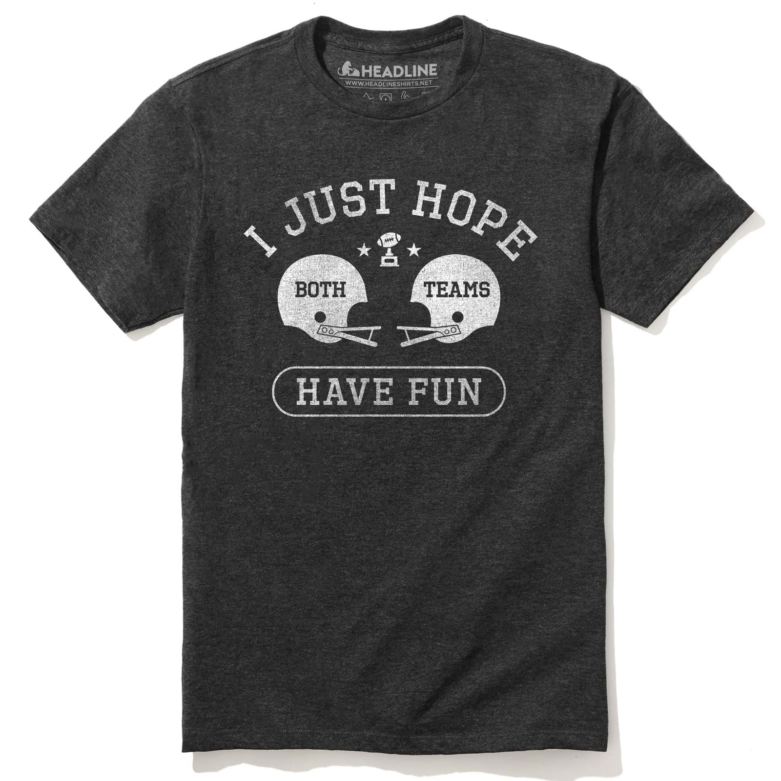 Men's I Just Hope Both Teams Have Fun Vintage Graphic T-Shirt | Funny Football Helmets Tee | Solid Threads