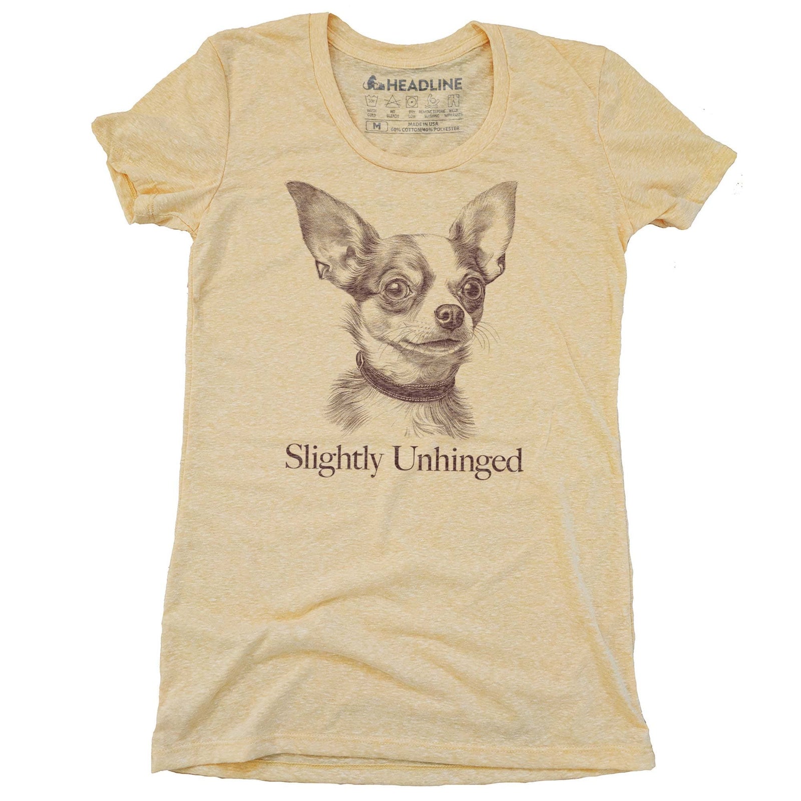 Women's Slightly Unhinged Chihuahua Funny Meme Graphic T-Shirt | Cool Crazy Dog Tee | Solid Threads