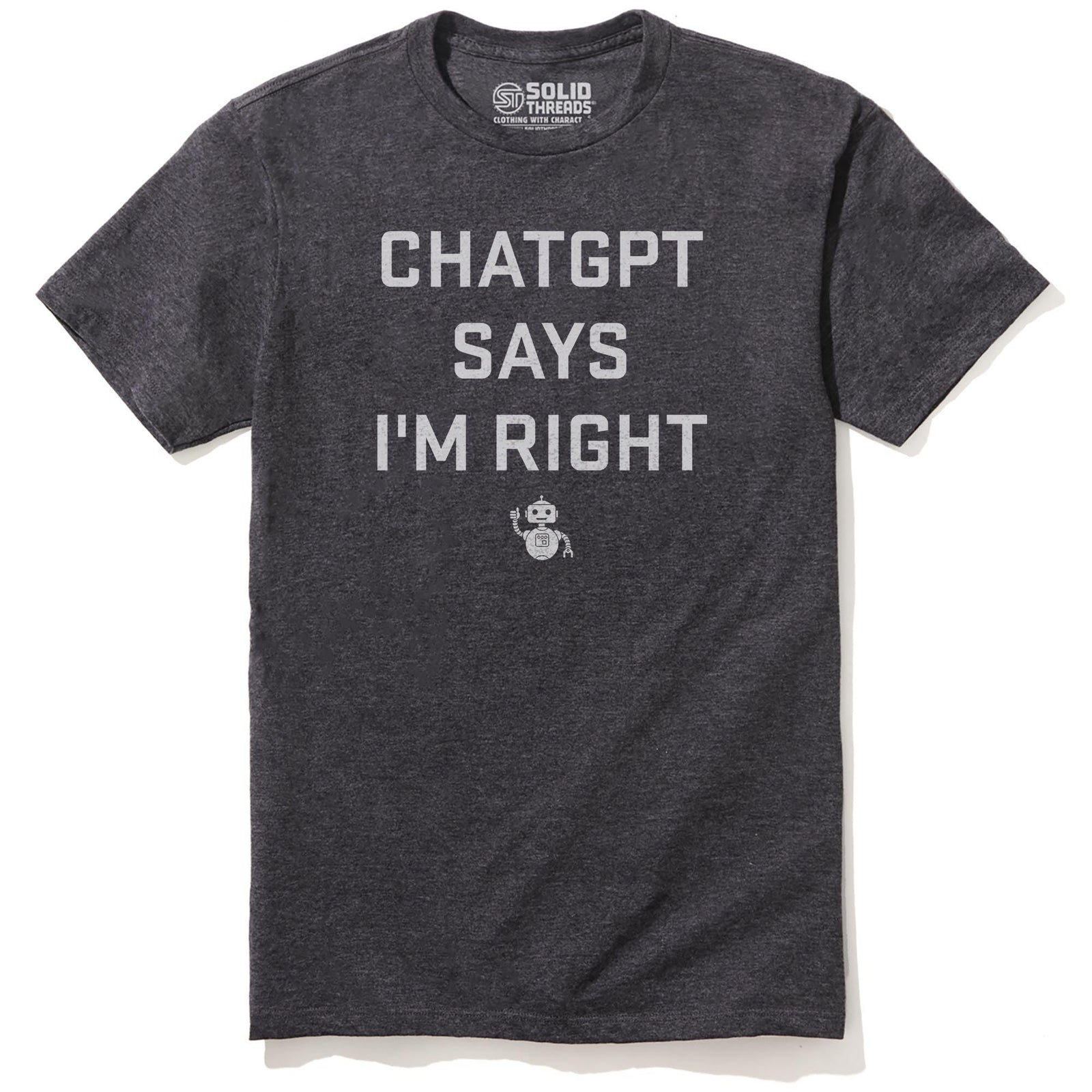 Chatgpt Says I’m Right Funny Staple T-shirt in Charcoal Heather - Front View