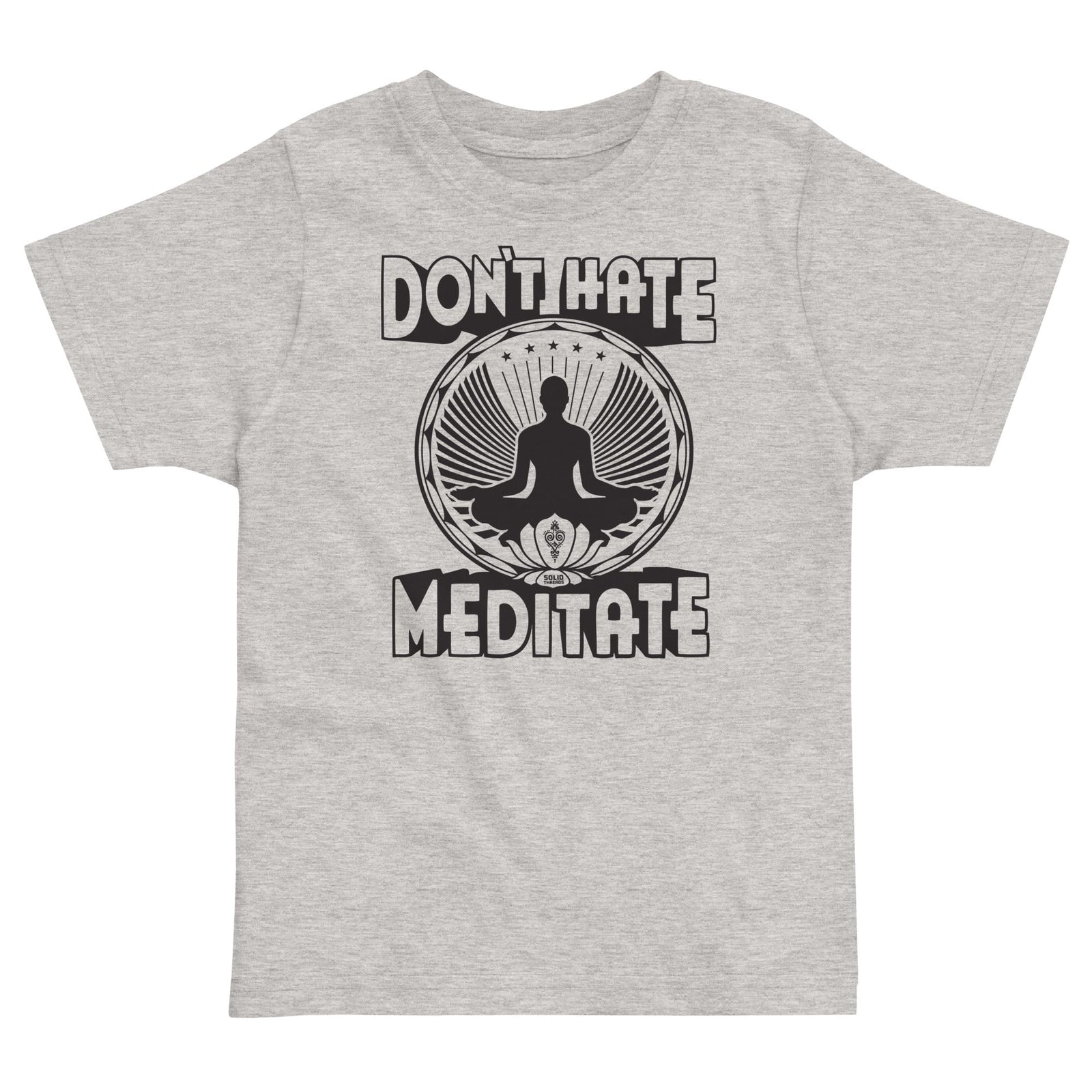 Toddler's Don't Hate Meditate Funny Extra Soft T-Shirt | Retro Yogi Tee | Solid Threads