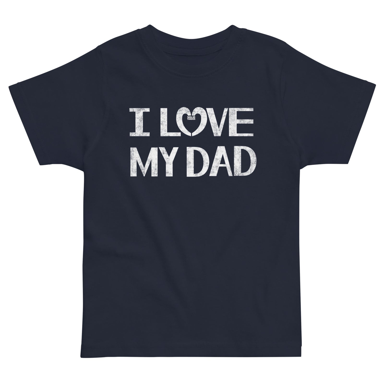 Toddler's I Love My Dad Cute Extra Soft T-Shirt | Retro New Parent Tee On Model | Solid Threads
