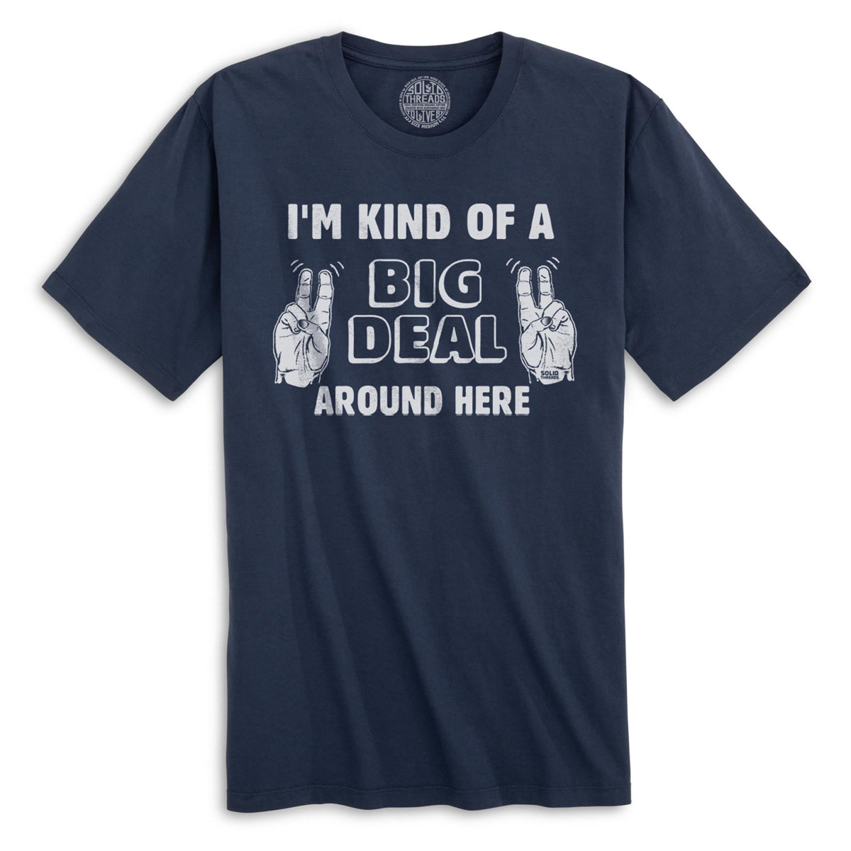 I&#39;m Kind Of A Big Deal Around Here Vintage Organic Cotton T-shirt | Funny Anchorman Hot Shot Tee | Solid Threads