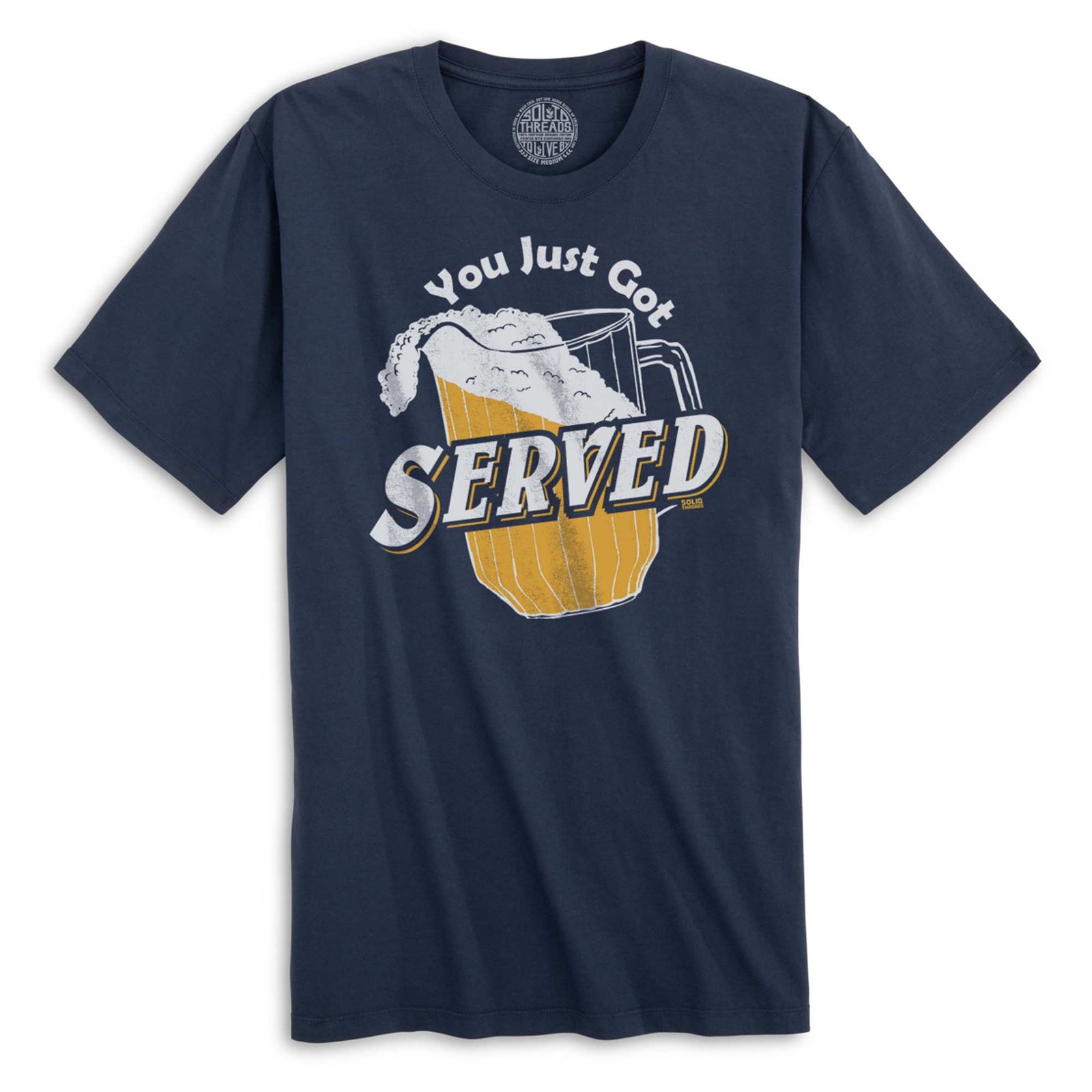You Just Got Served Funny Organic Cotton T-shirt | Vintage Beer Drinking Tee | Solid Threads