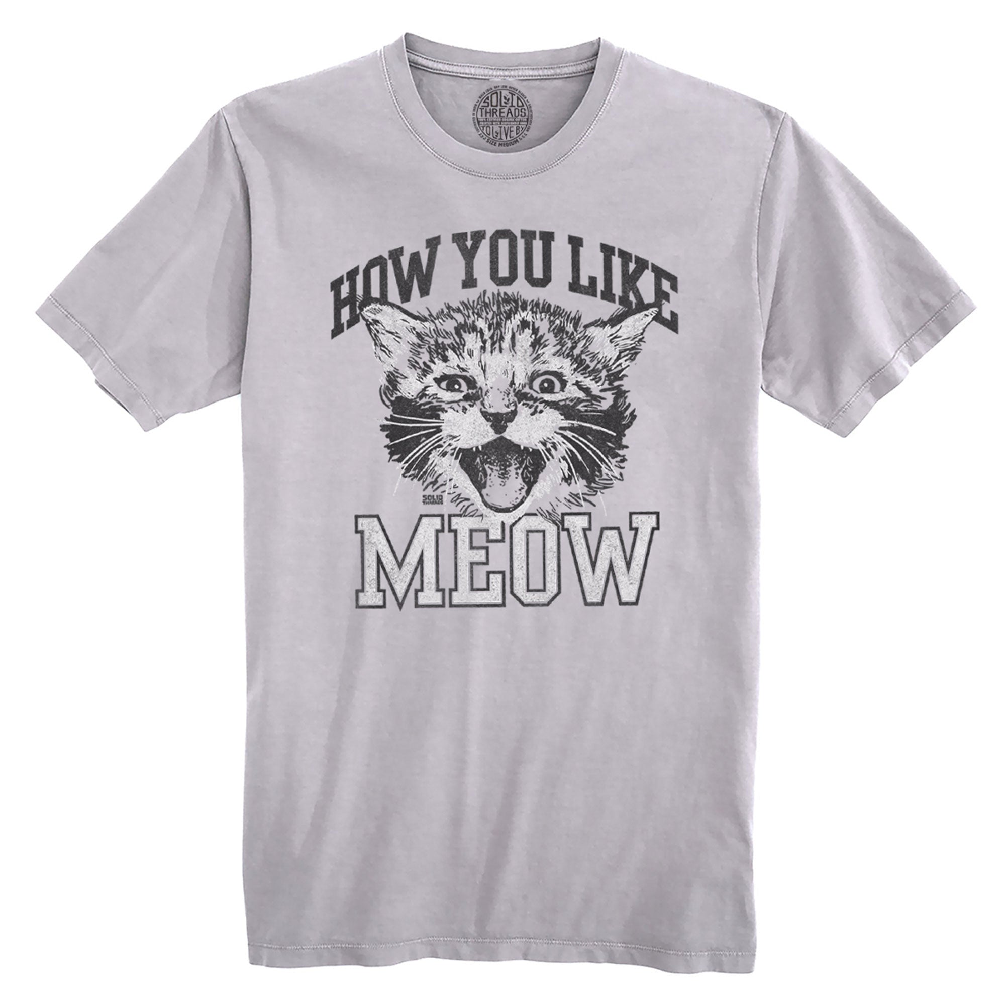 How You Like Meow Vintage Organic Cotton T-shirt | Funny Cat   Tee | Solid Threads