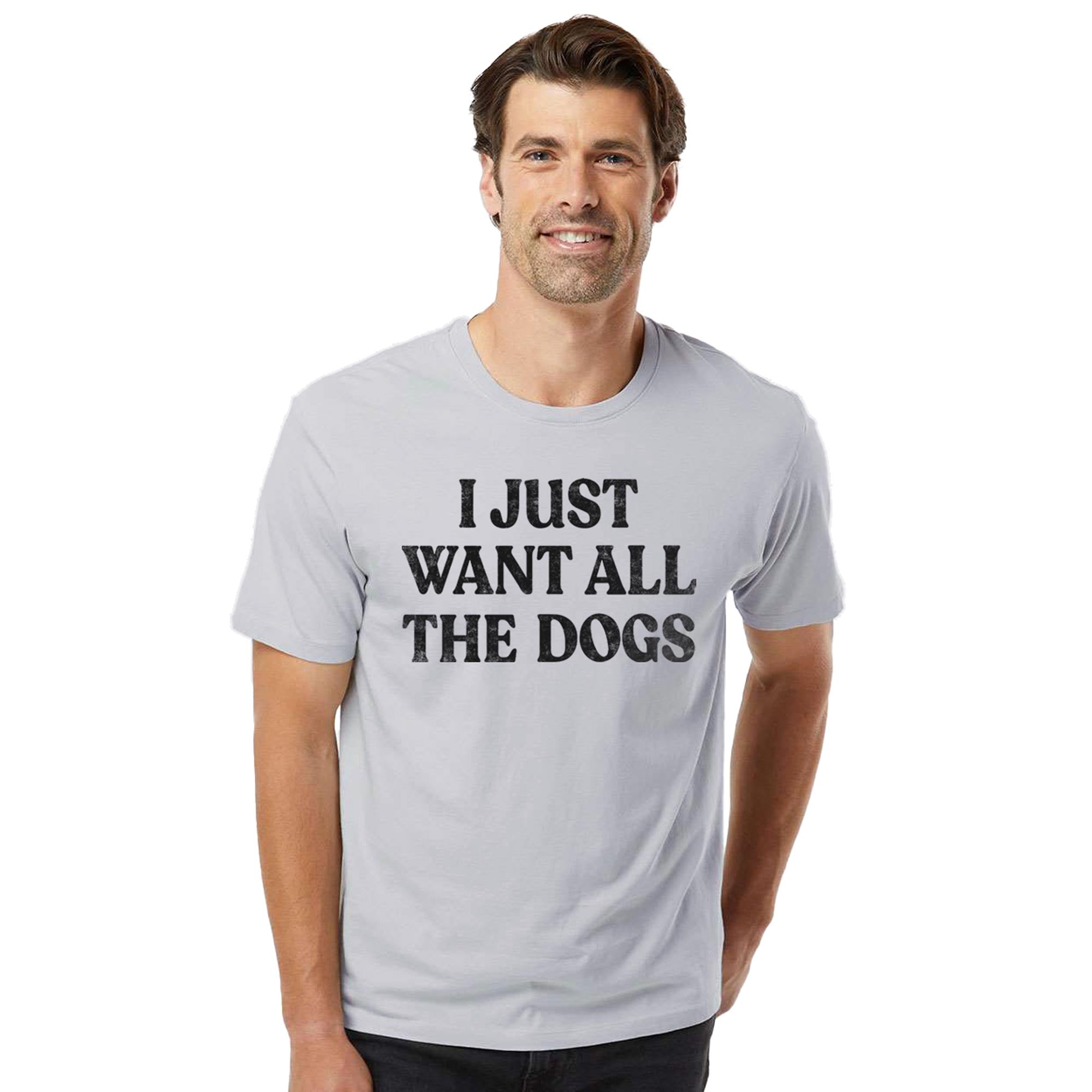 I Just Want All The Dogs Vintage Organic Cotton T-shirt | Funny Pet Lover  Tee On Model | Solid Threads