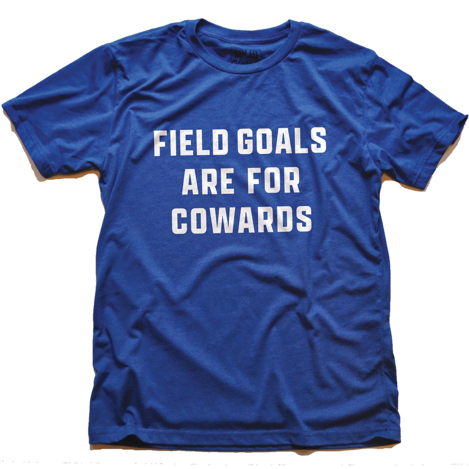 Field Goals Are For Cowards Signature T-Shirt