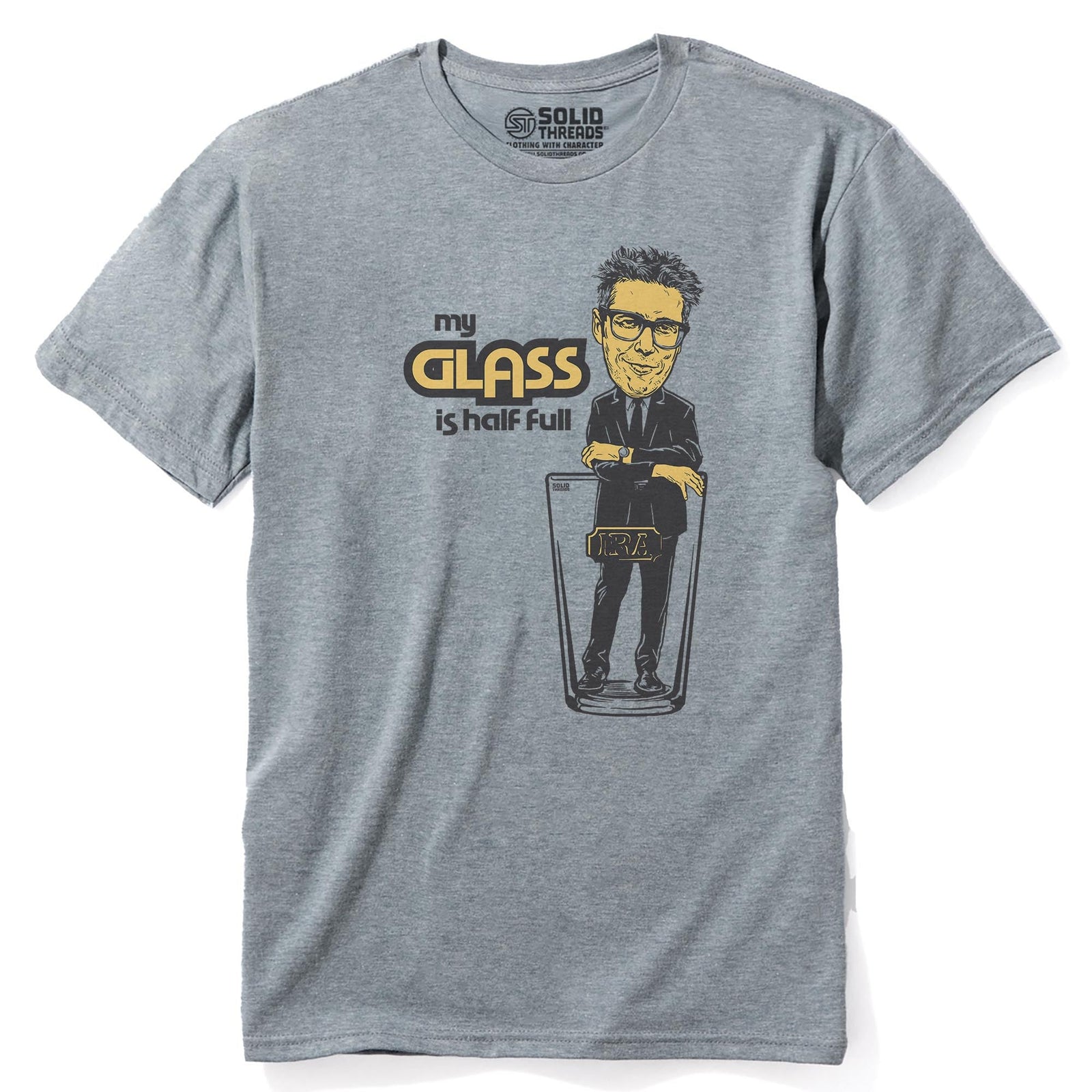 My Ira Glass Is Half Full Vintage Staple T-shirt in Ash Heather - Front View