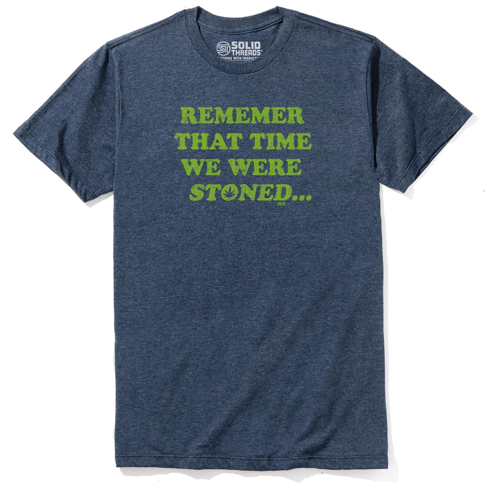 Remember That Time We Were Stoned Vintage Staple T-shirt in Navy Heather - Front View