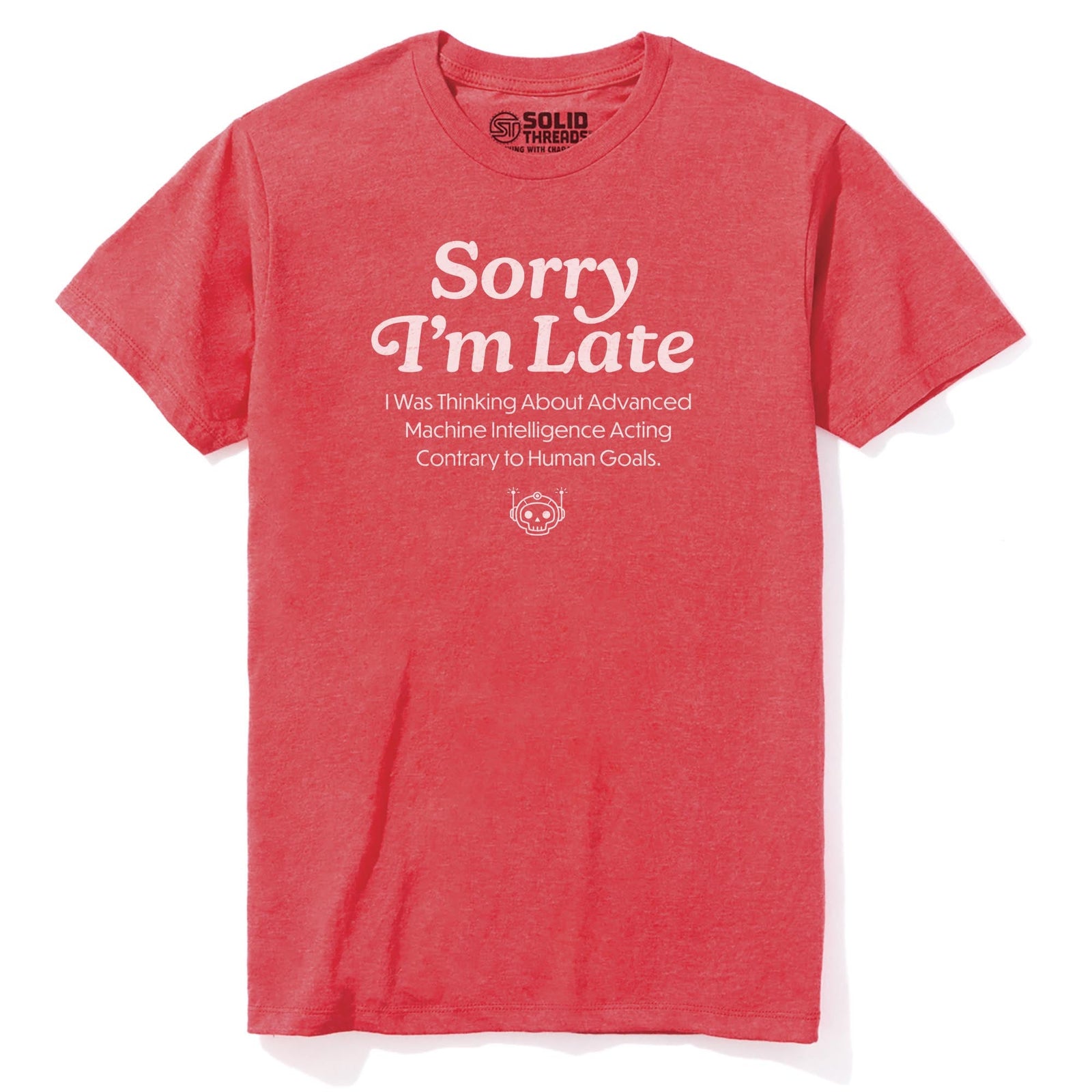 Sorry I'm Late I Was Thinking About Advanced Machine Intelligence Funny Staple T-shirt in Red Heather - Front View