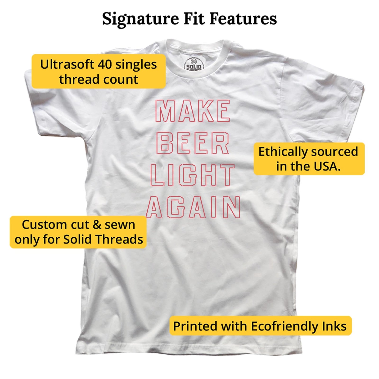 Make Beer Light Again Funny Signature T-shirt in White - Fit Attributes