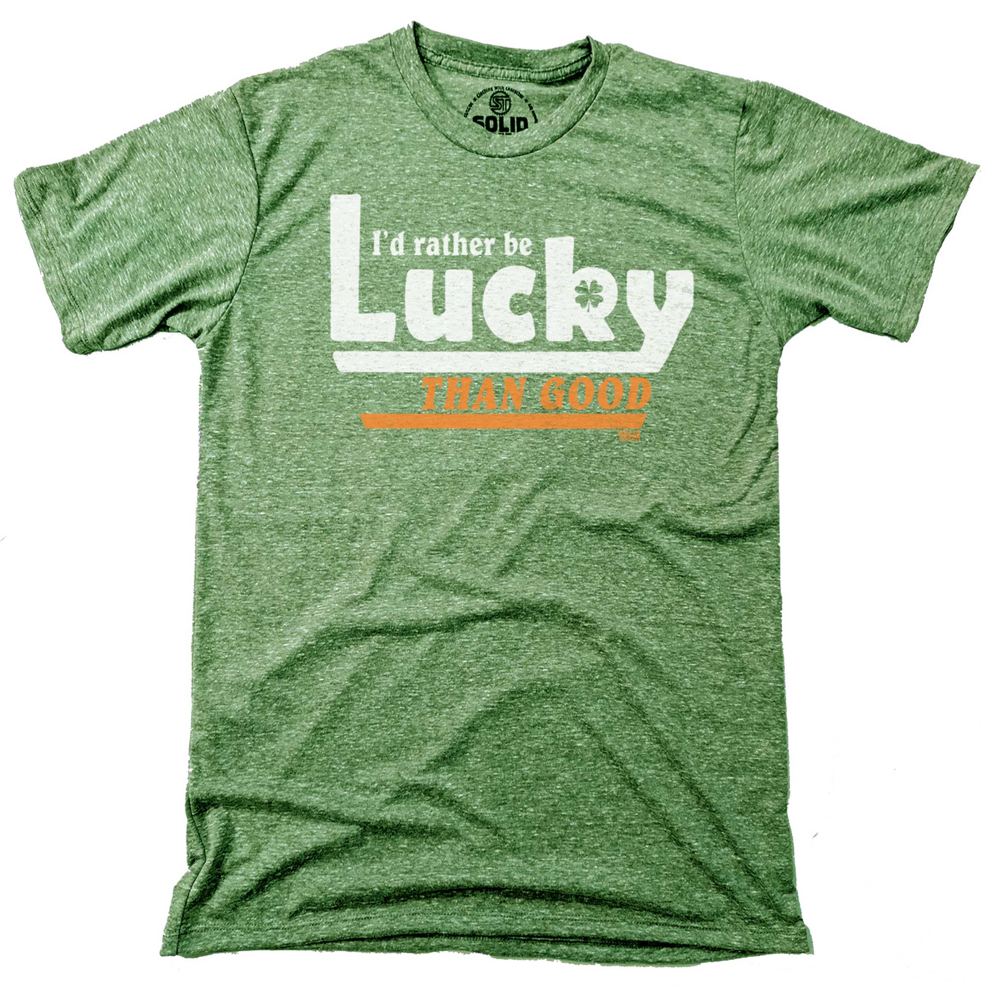 Men's I'd Rather Be Lucky Than Good Vintage Graphic T-Shirt | Funny St Paddys Tee | Solid Threads