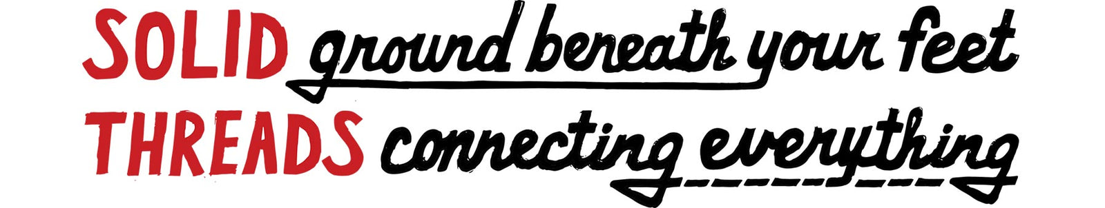 Solid Ground Beneath Your Feet, Threads Connecting Everything | Solid Threads Vintage T-shirts