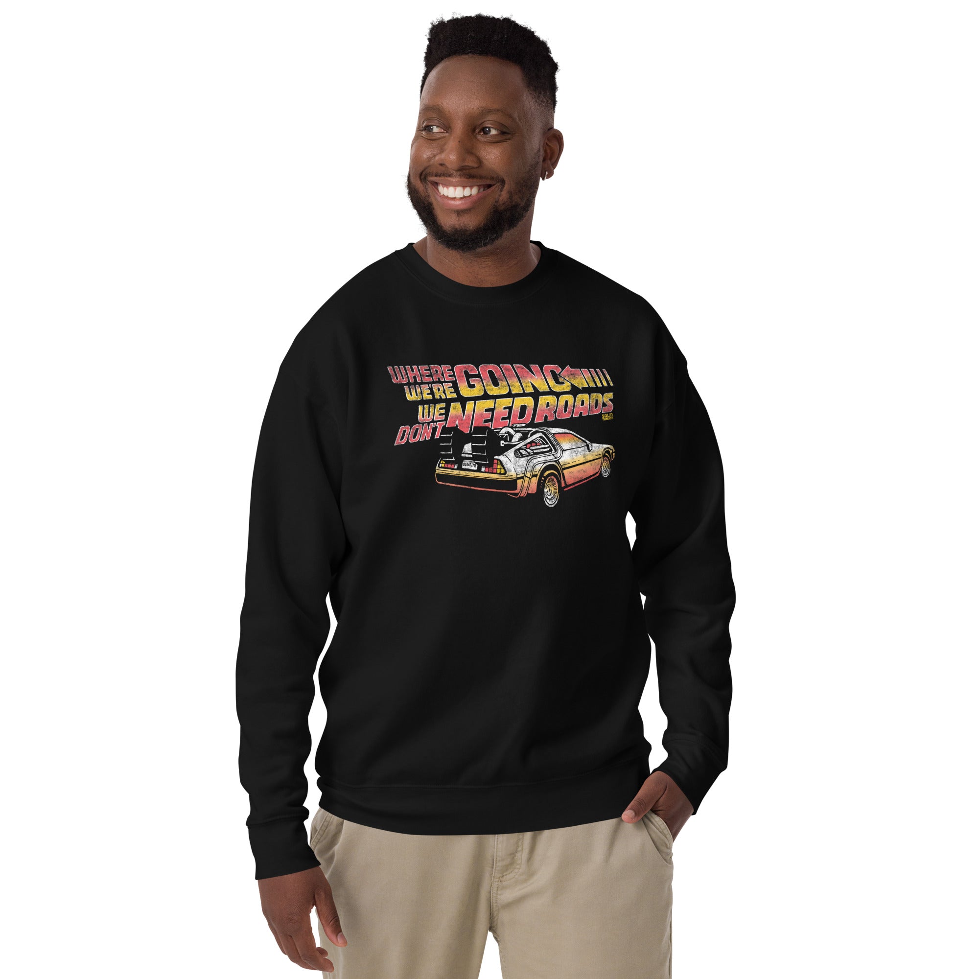 Where We're Going We Don't Need Roads Cool Classic Sweatshirt | Vintage 80S Movie Fleece on Model | Solid Threads
