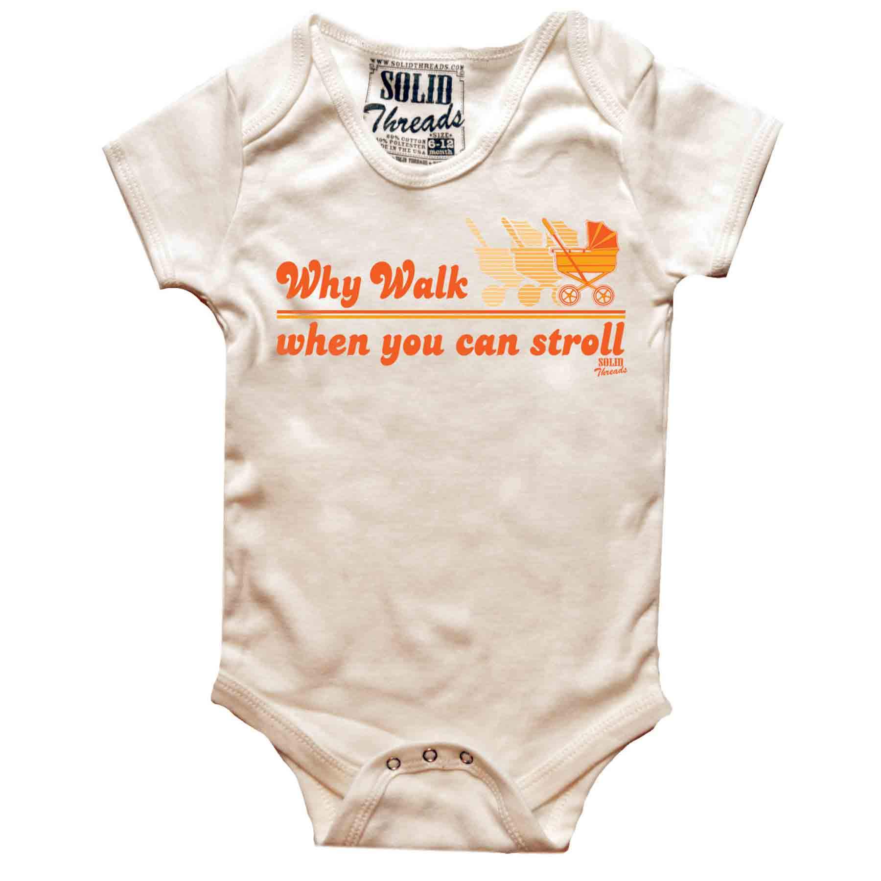 Baby Why Walk You Can Stroll Cute Graphic One Piece | Funny Playground White Romper | Solid Threads