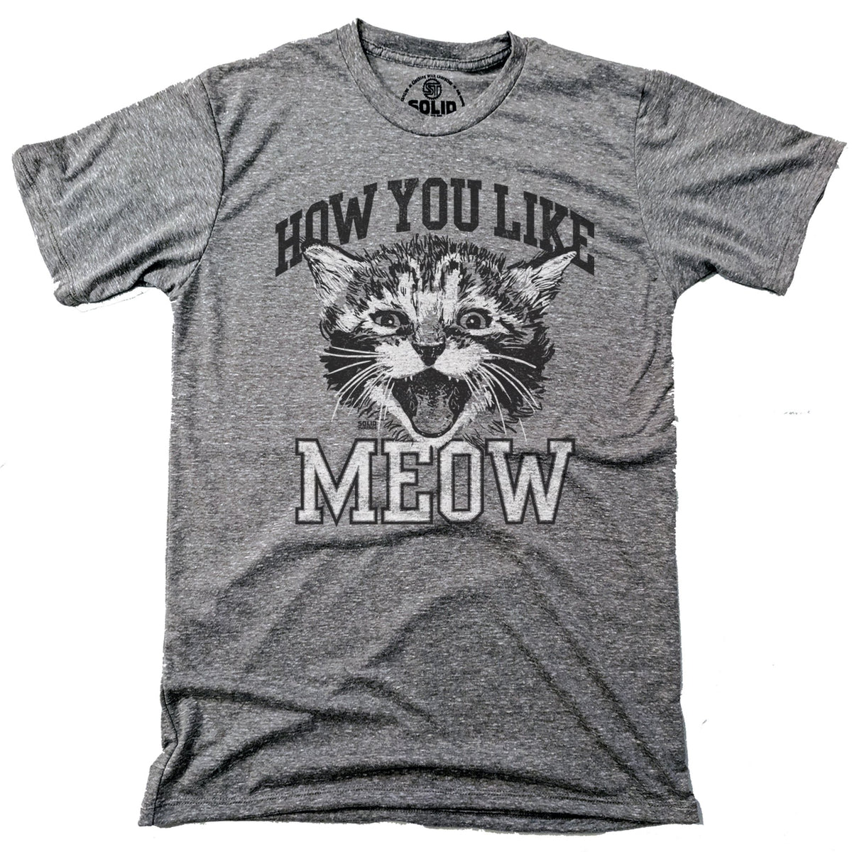 Men&#39;s How You Like Meow Vintage Kitten Graphic Tee | Funny Cat Triblend T-Shirt | SOLID THREADS