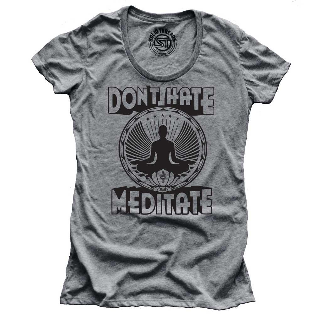 Women&#39;s Don&#39;t Hate Meditate Funny Yoga Graphic Tee | Vintage Mindfulness T-shirt | SOLID THREADS