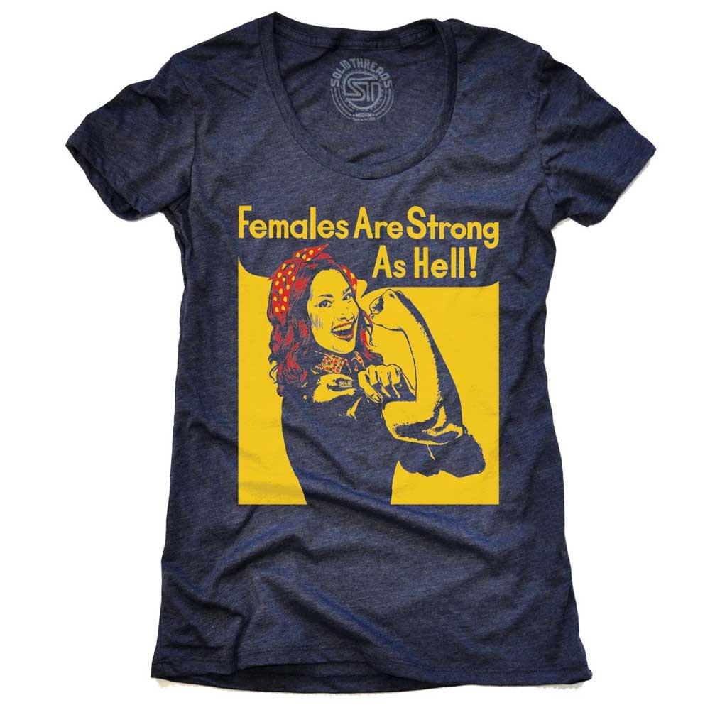 Women&#39;s Females Are Strong As Hell Cool Graphic T-Shirt | Vintage Kimmy Schmidt Tee | Solid Threads