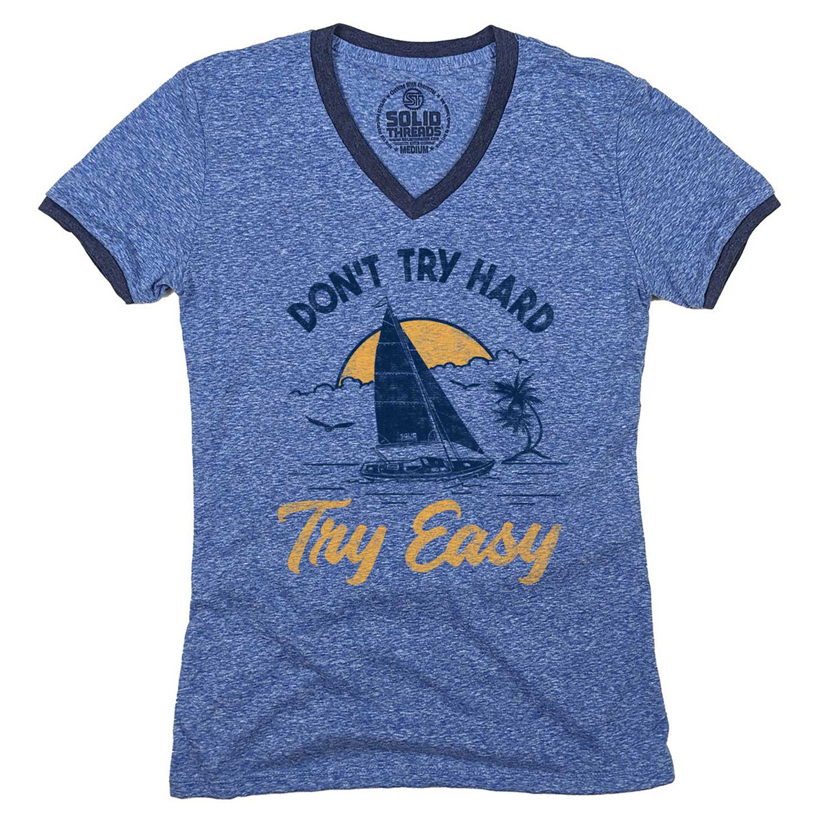 Women&#39;s Don&#39;t Try Hard, Try Easy Vintage Graphic V-Neck Tee | Retro Sailboat T-shirt | Solid Threads