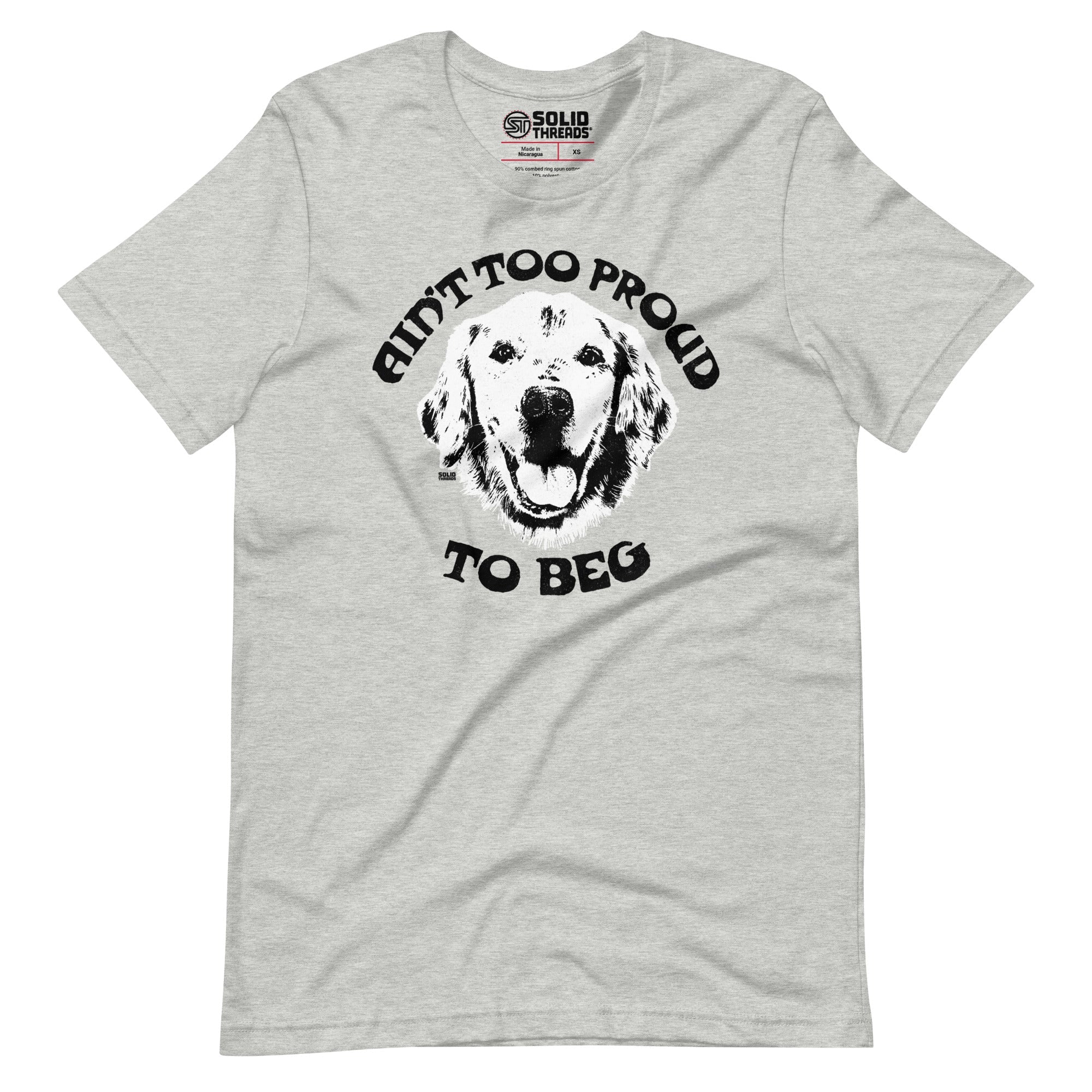 Men's Aint Too Proud To Beg Vintage Soft Style T-Shirt | Funny Dog Lover Tee | Solid Threads