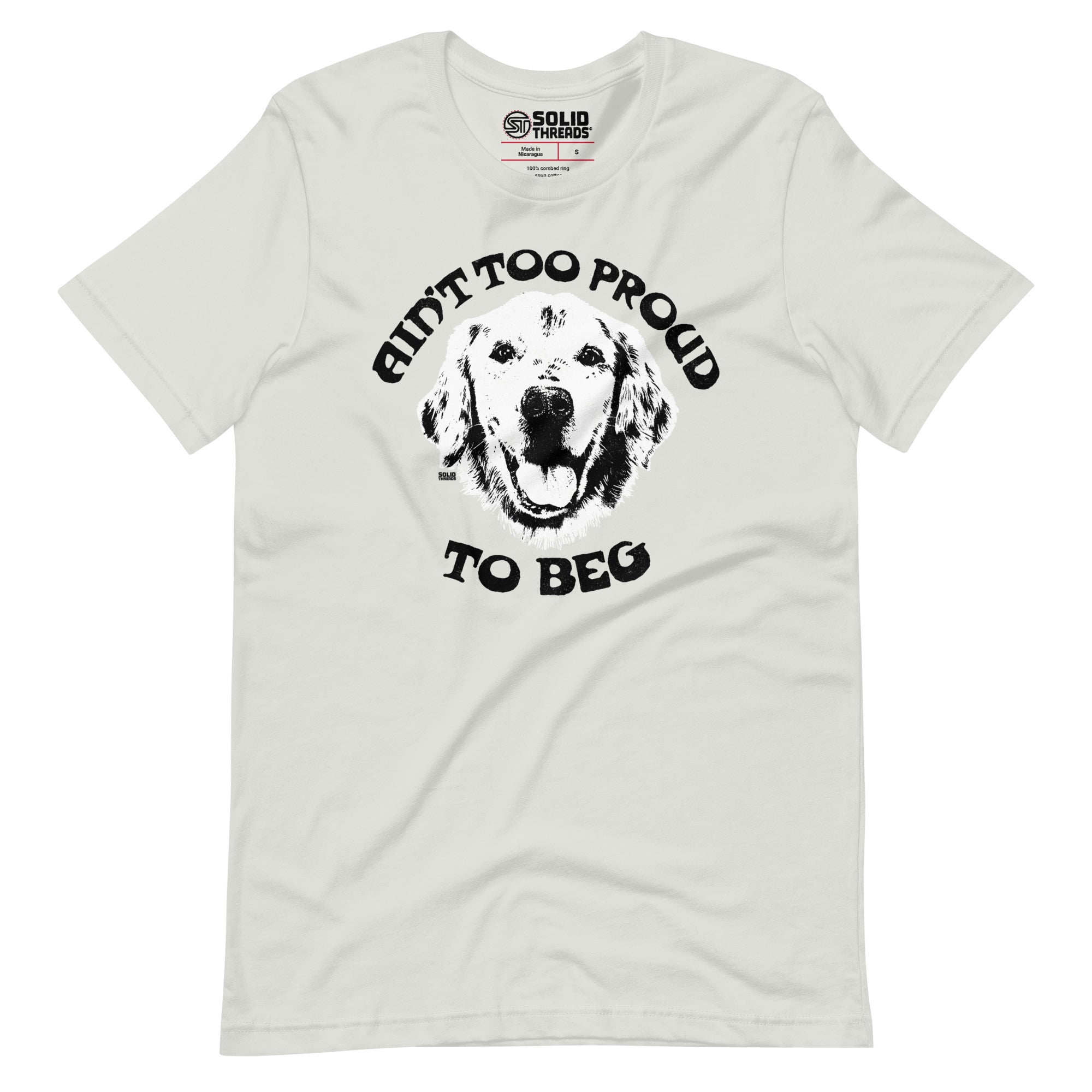 Men's Aint Too Proud To Beg Vintage Soft Style T-Shirt | Funny Dog Lover Tee | Solid Threads