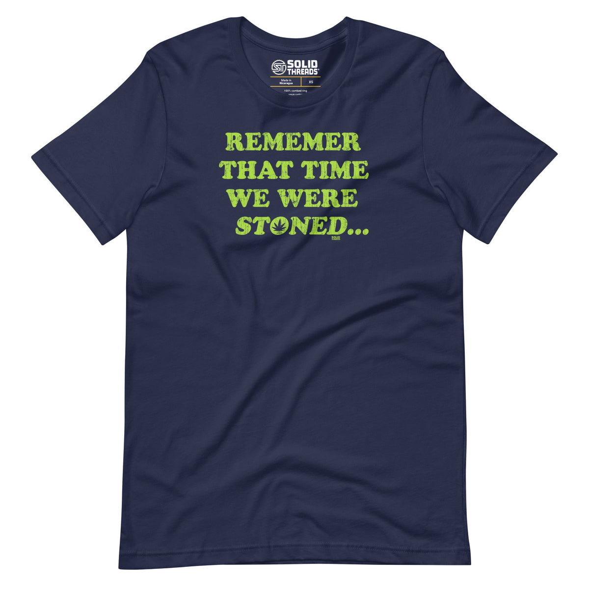 Men&#39;s Remember That Time We Were Stoned Vintage Soft Style T-Shirt | Funny 420 Tee | Solid Threads