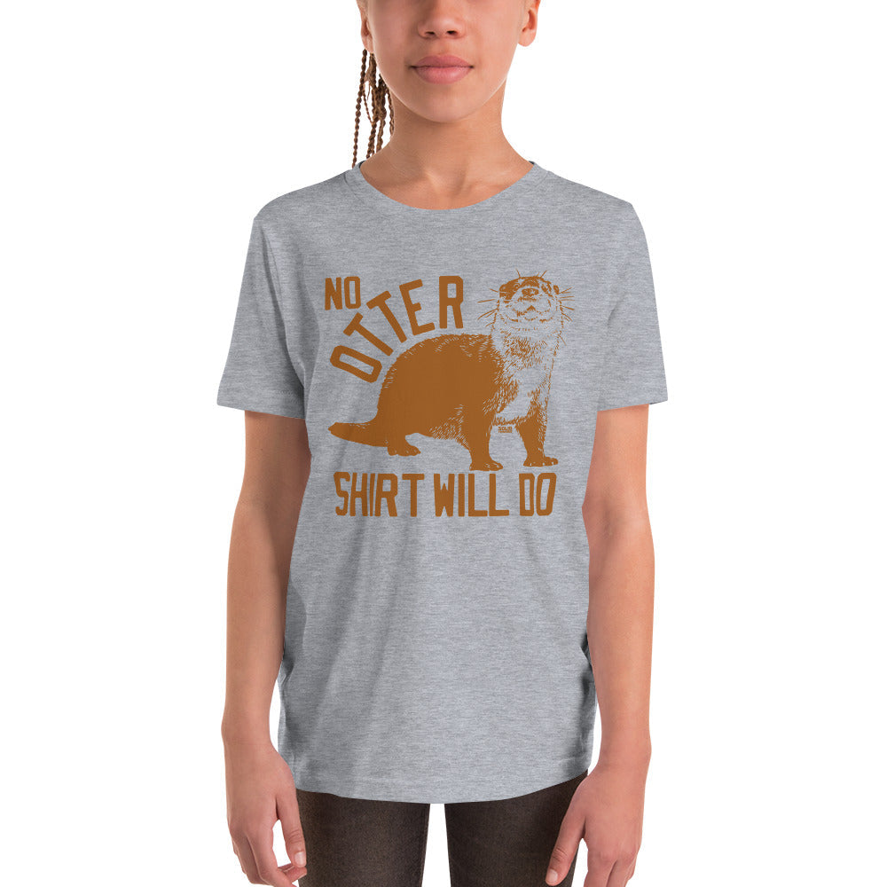 Youth No Otter Shirt Retro Extra Soft T-Shirt | Cute Marine Animal Kids Tee Girl Model | Solid Threads