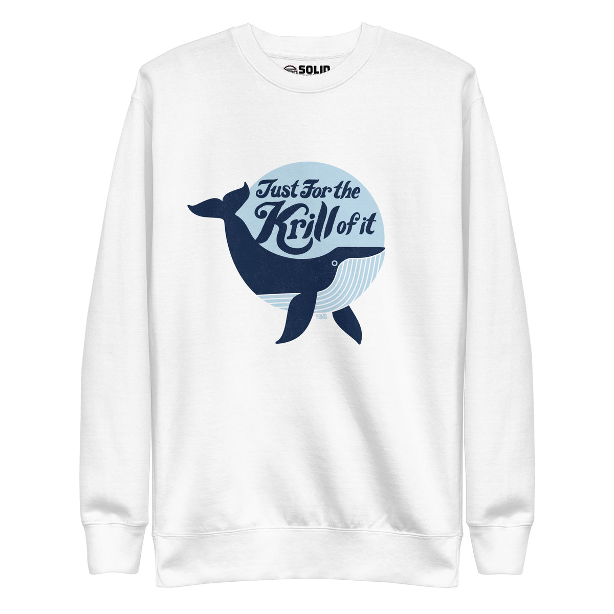 Unisex Just For The Krill Of It Retro Classic Sweatshirt | Funny Whale Fleece | Solid Threads