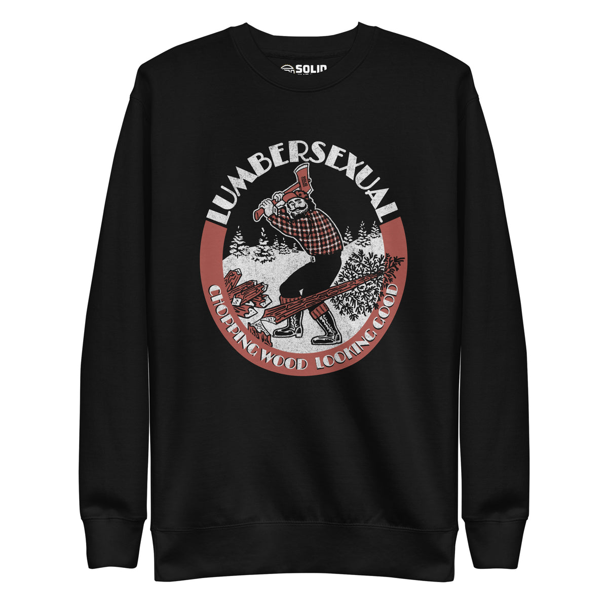 Unisex Lumbersexual, Chopping Wood Looking Good Vintage Classic Sweatshirt | Funny Lumberjack Fleece| Solid Threads