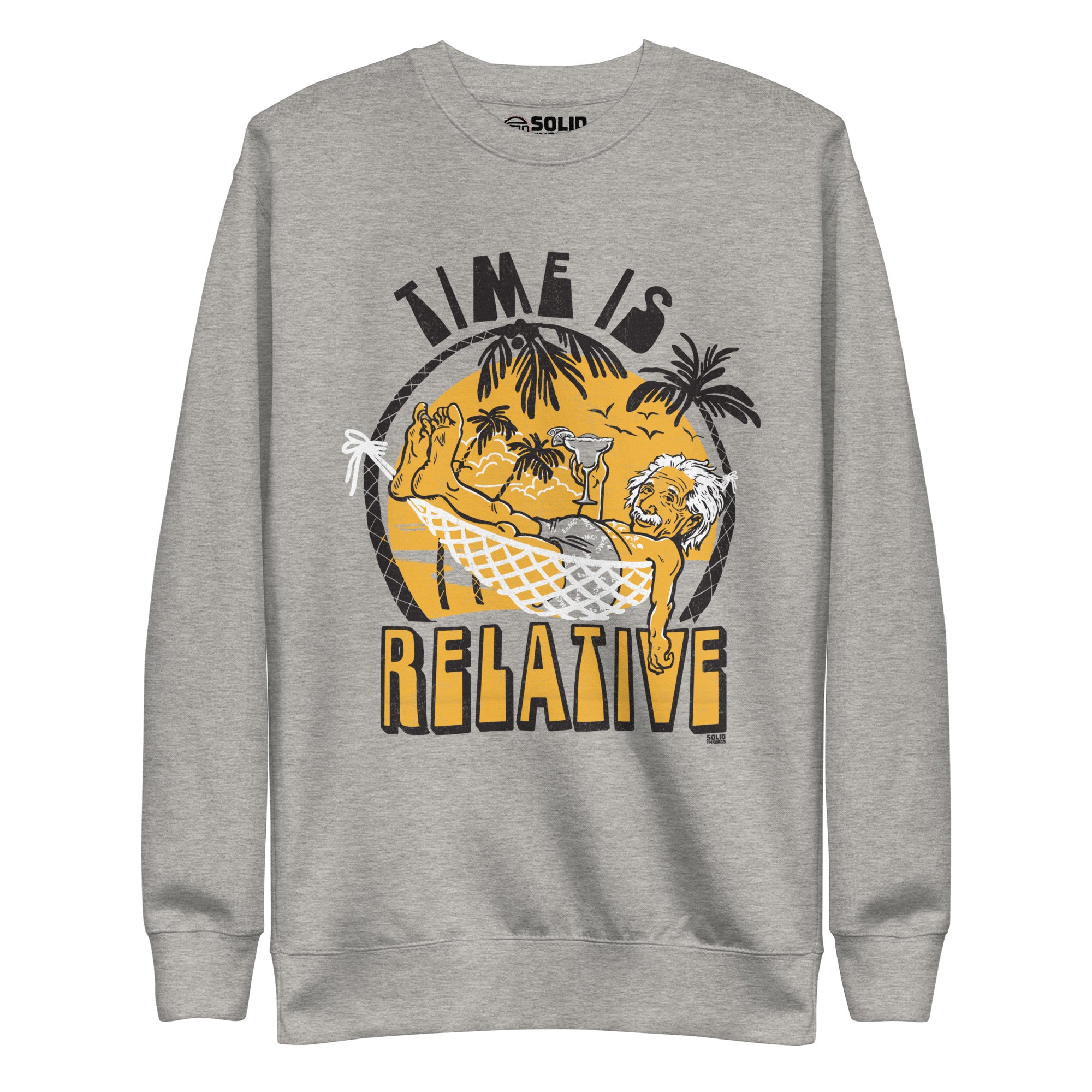 Unisex Time Is Relative Retro Classic Sweatshirt | Funny Einstein Fleece | Solid Threads