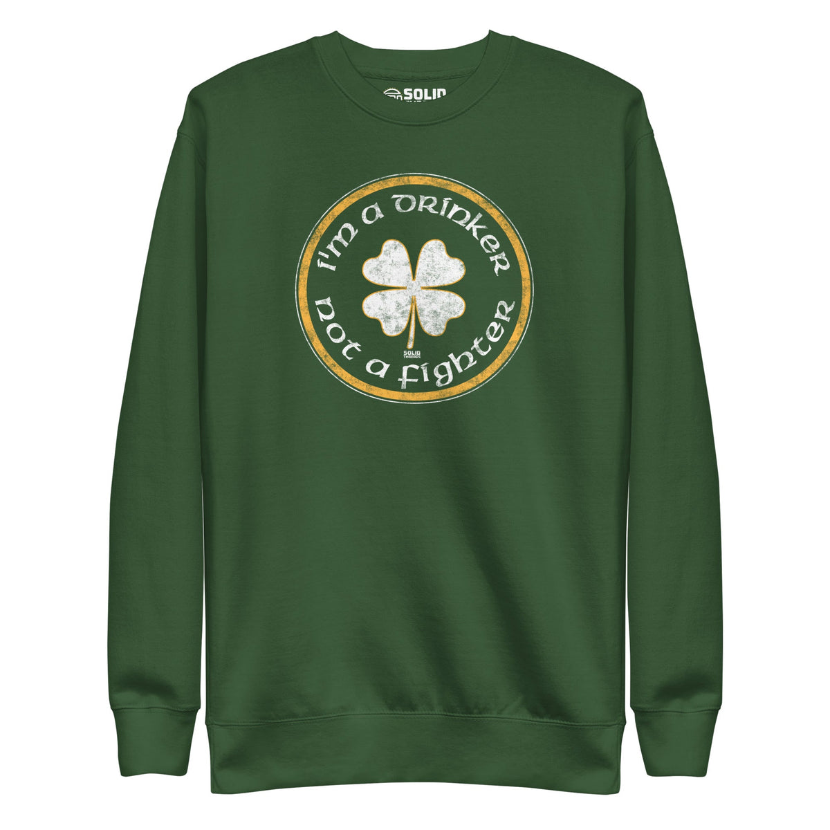 Men&#39;s I&#39;m A Drinker Not A Fighter Vintage Classic Sweatshirt | Funny St Paddy&#39;S Fleece | Solid Threads