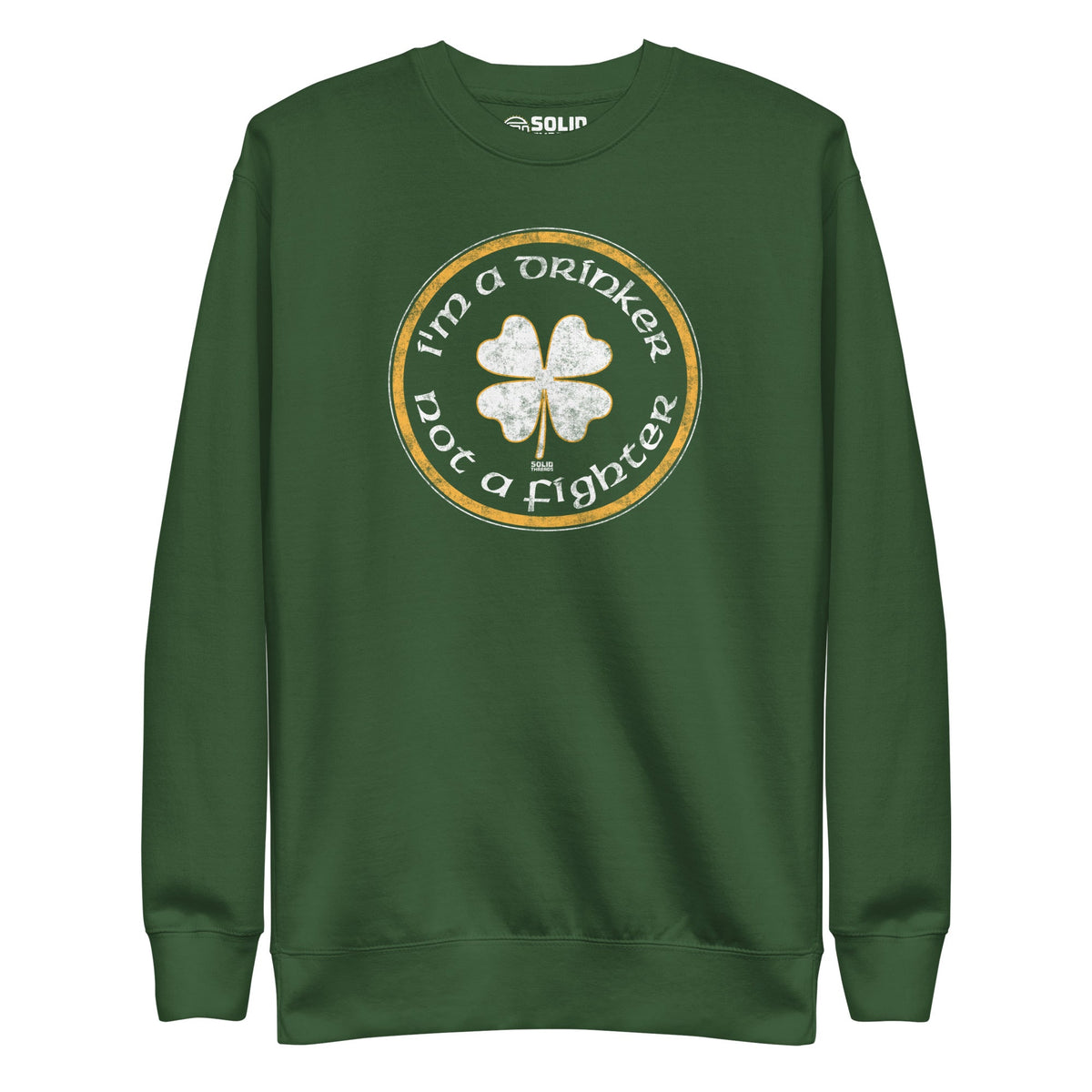 Women&#39;s I&#39;m A Drinker Not A Fighter Vintage Classic Sweatshirt | Funny St Paddy&#39;S Fleece | Solid Threads