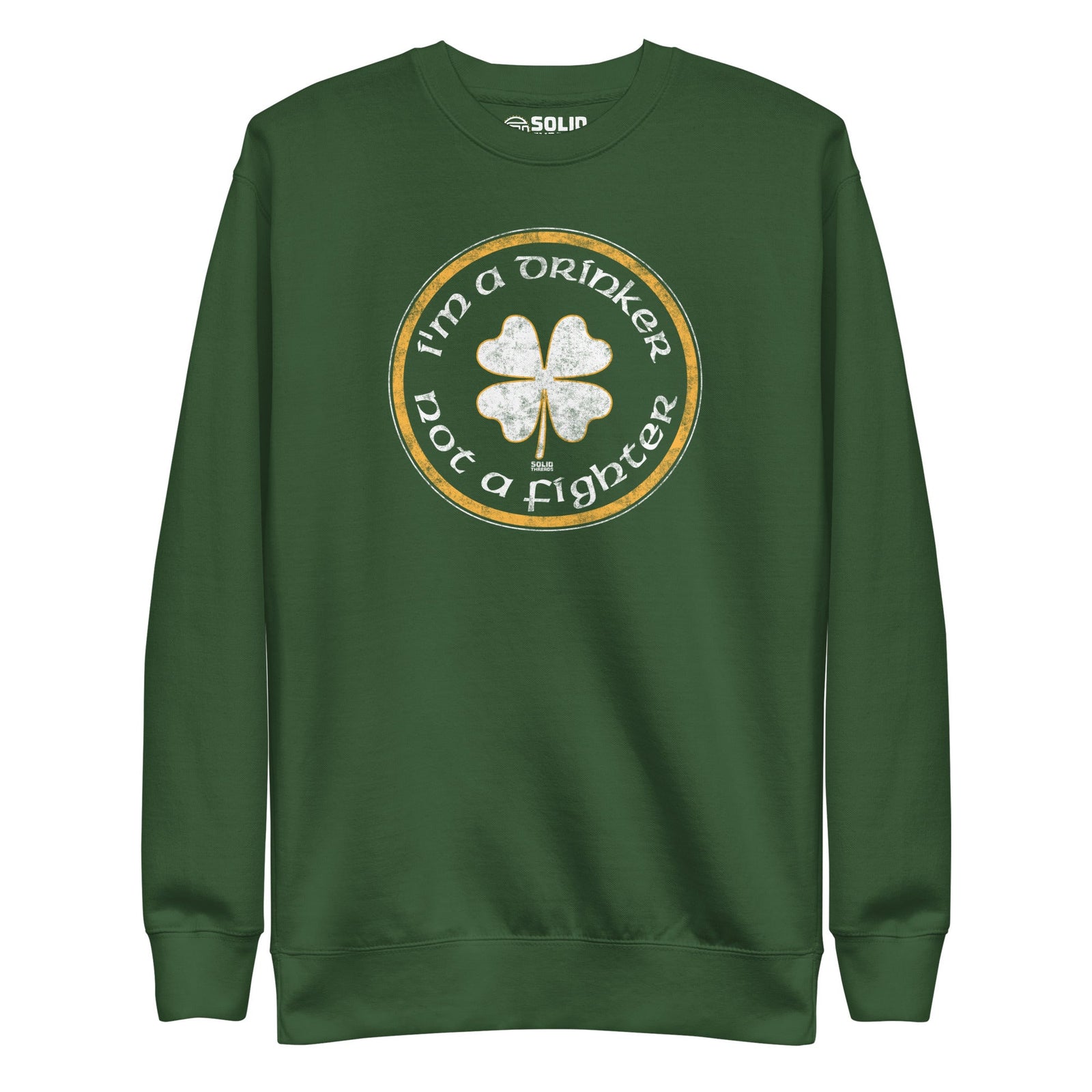 Women's I'm A Drinker Not A Fighter Vintage Classic Sweatshirt | Funny St Paddy'S Fleece | Solid Threads