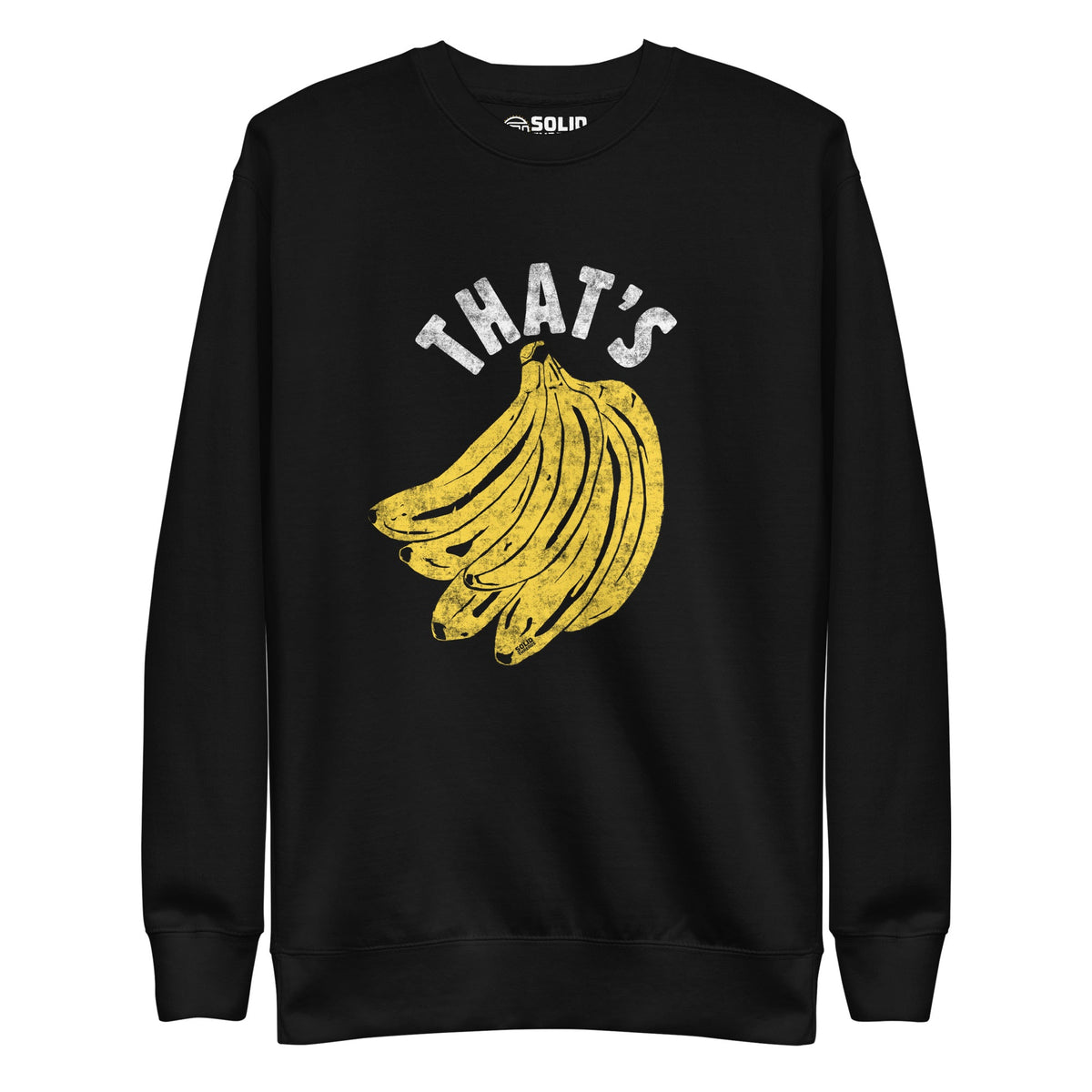 Men&#39;s That&#39;s Bananas Vintage Classic Sweatshirt | Funny Fruit Fleece | Solid Threads
