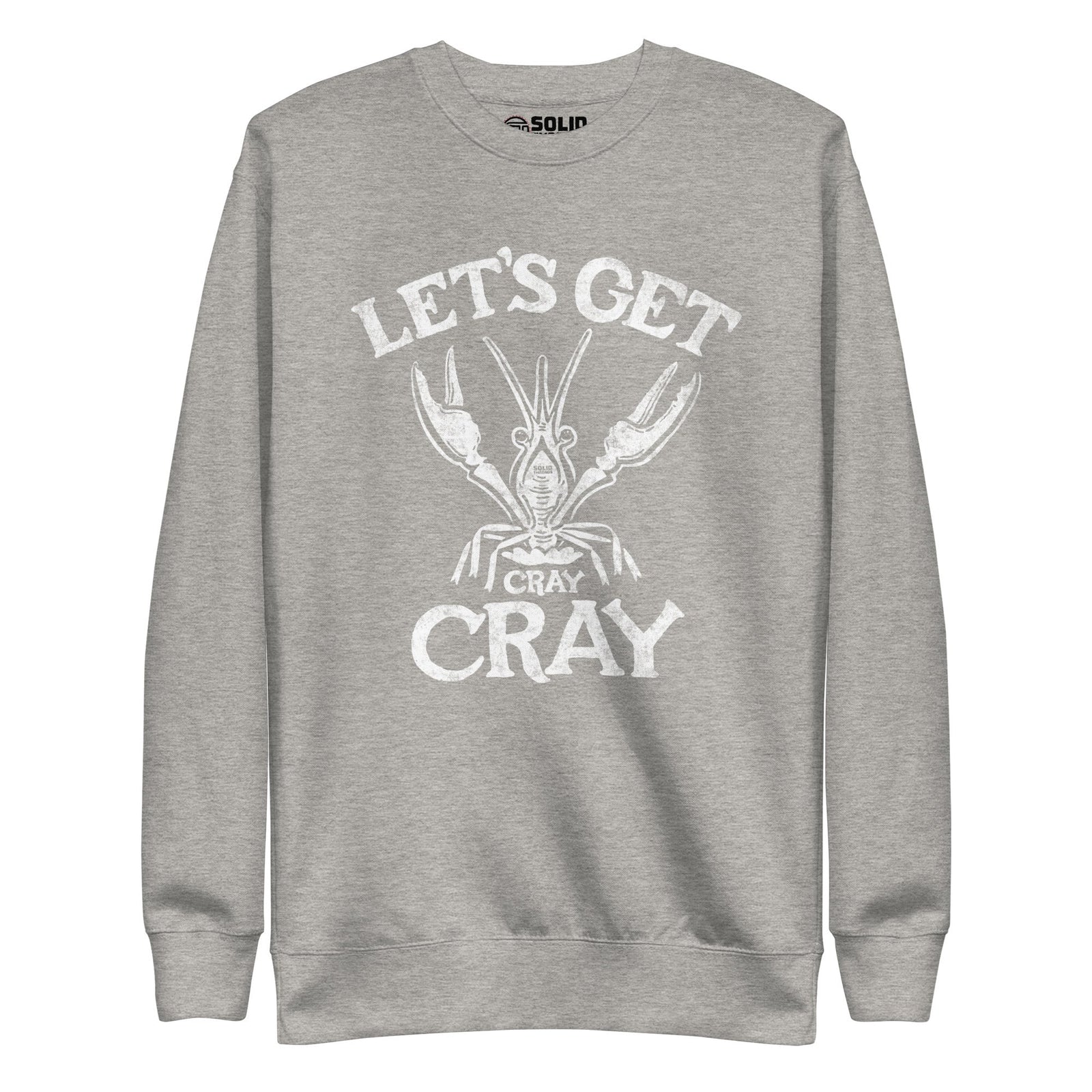 Women's Let's Get Cray Cray Funny Classic Sweatshirt | Vintage Seafood Fleece | Solid Threads