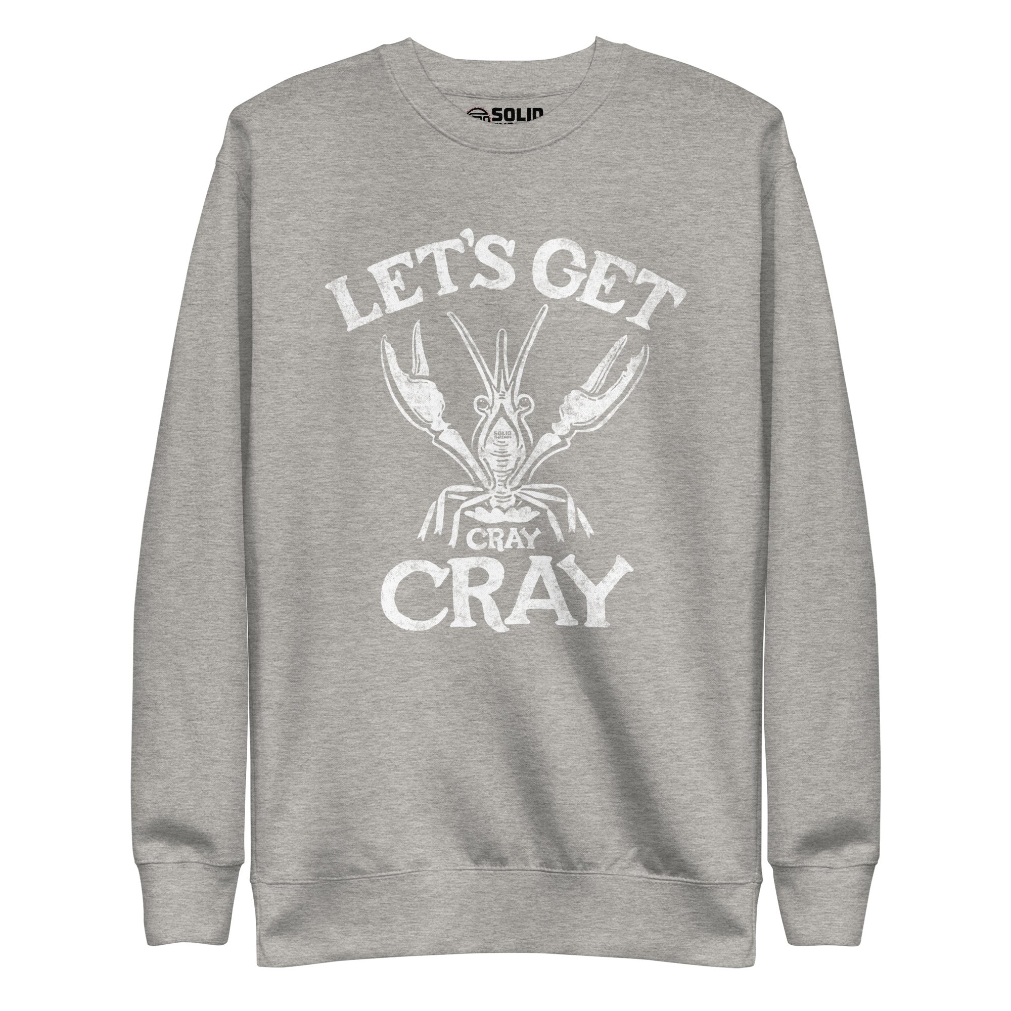 Men's Let's Get Cray Cray Funny Classic Sweatshirt | Vintage Seafood Fleece | Solid Threads