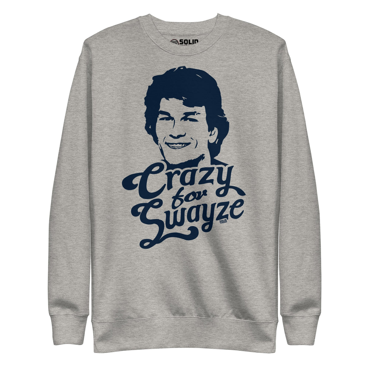 Women&#39;s Crazy For Swayze | Supports World Health Retro Classic Sweatshirt | Vintage 80S Movie Fleece | Solid Threads