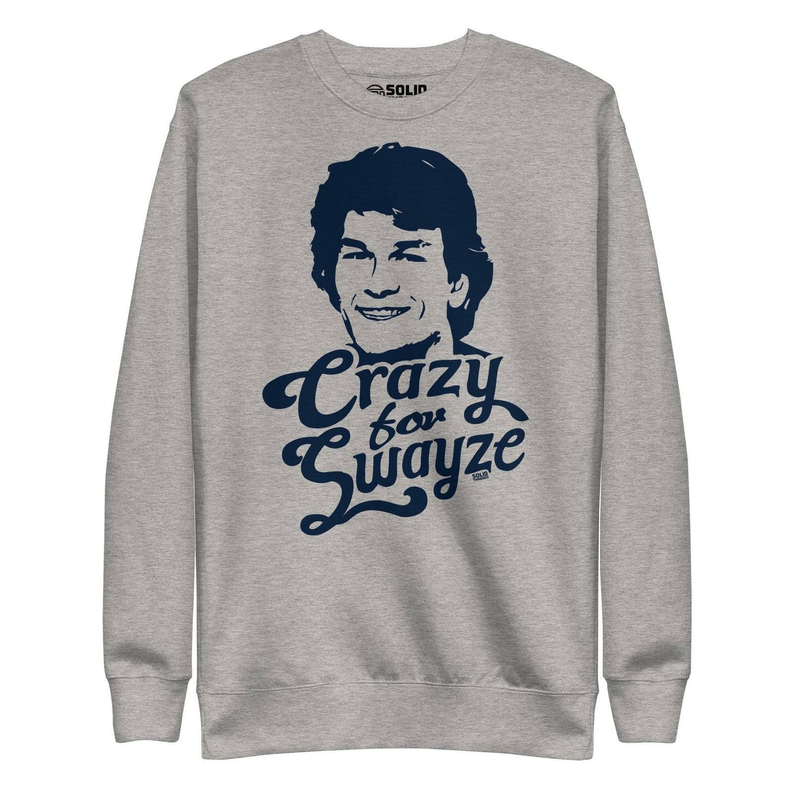 Women's Crazy For Swayze | Supports World Health Retro Classic Sweatshirt | Vintage 80S Movie Fleece | Solid Threads