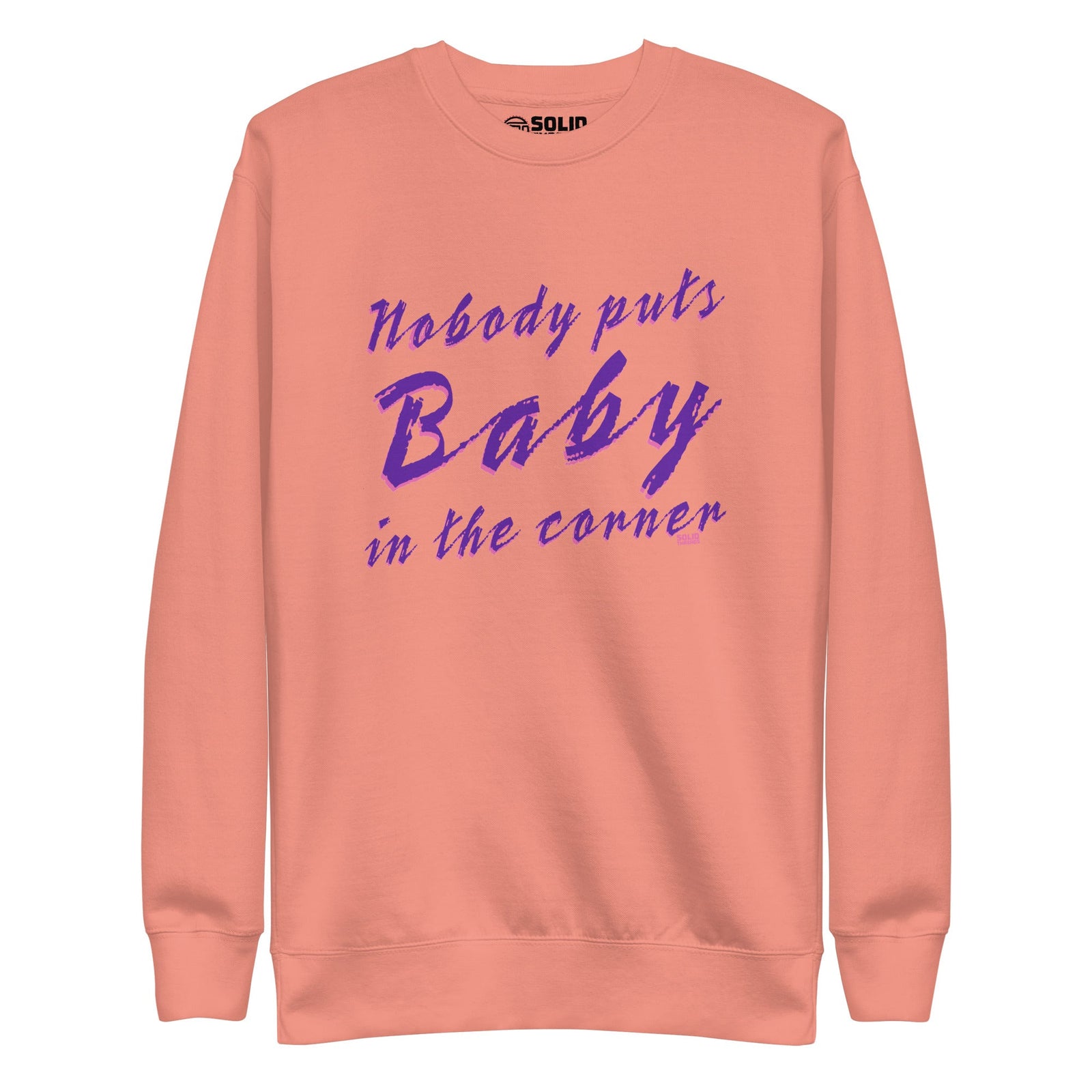 Men's Nobody Puts Baby In The Corner Vintage Classic Sweatshirt | Retro 80S Movie Fleece | Solid Threads