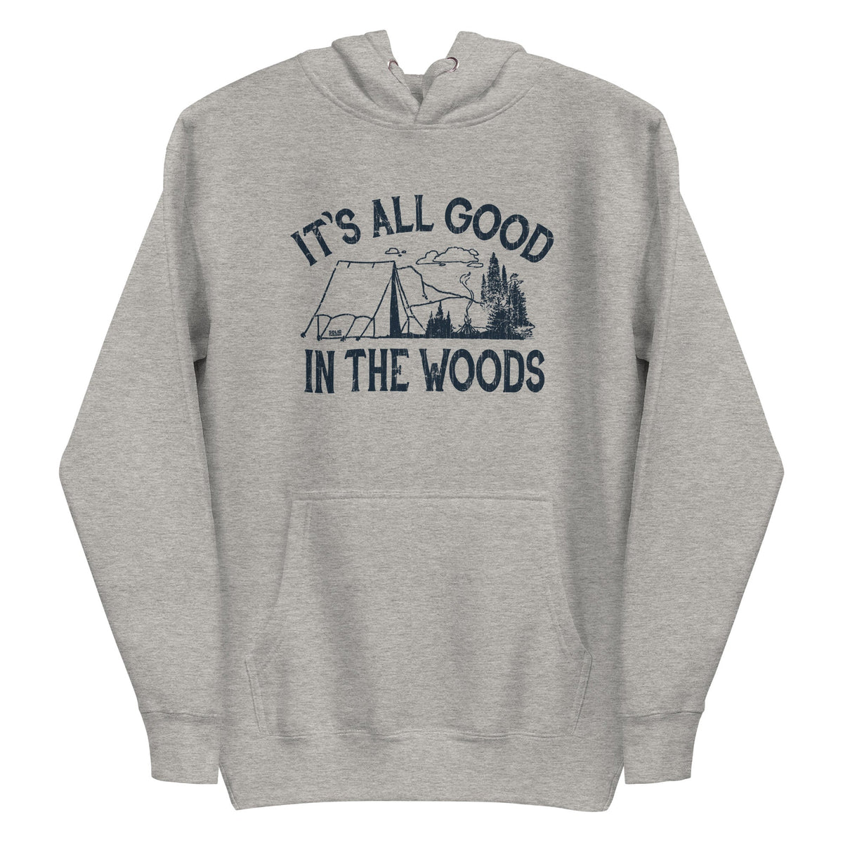 It&#39;s All Good In The Woods Vintage Classic Pullover Hoodie | Cool Camping Fleece | Solid Threads