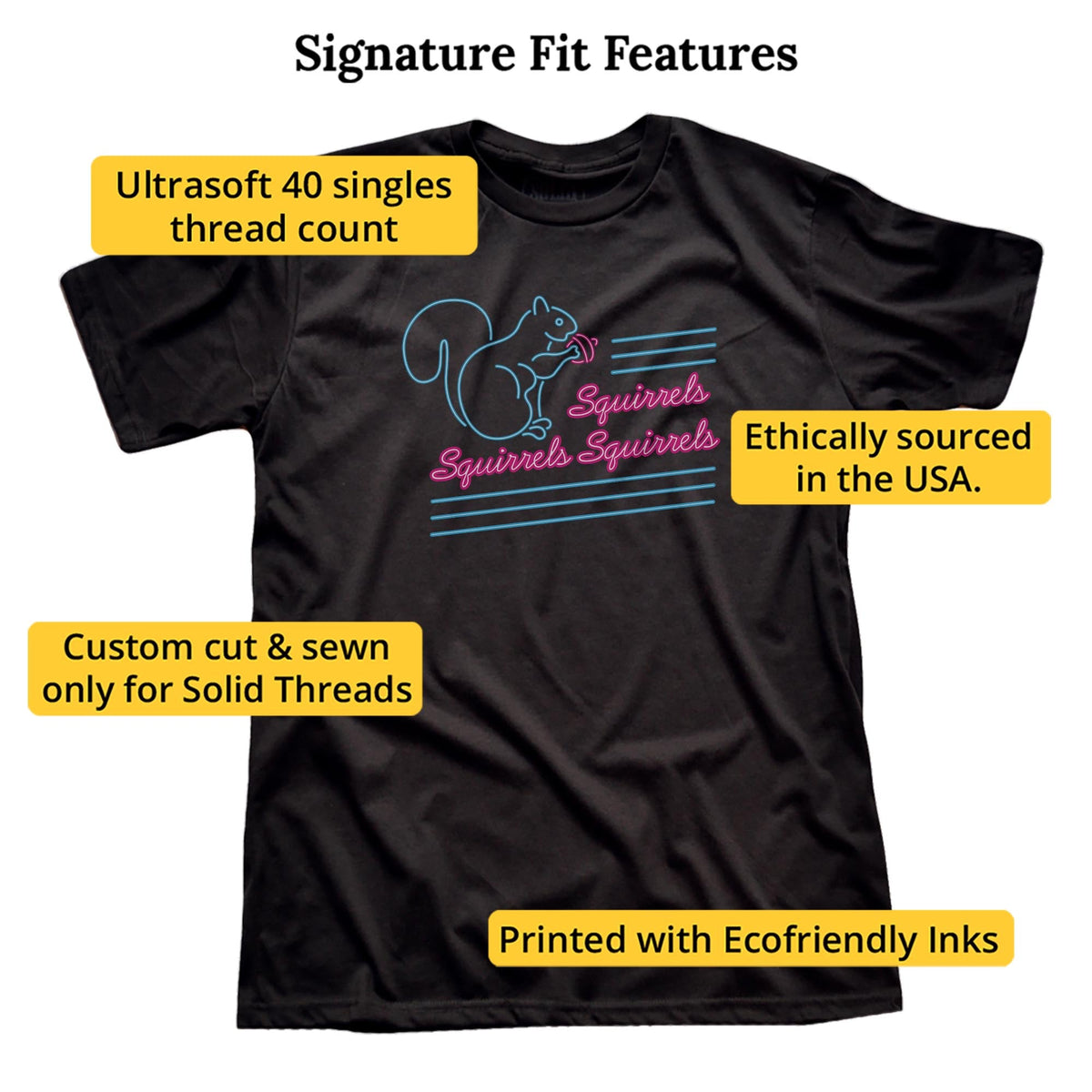 Squirrels Squirrels Squirrels Funny Signature T-shirt in Black - Fit Attributes