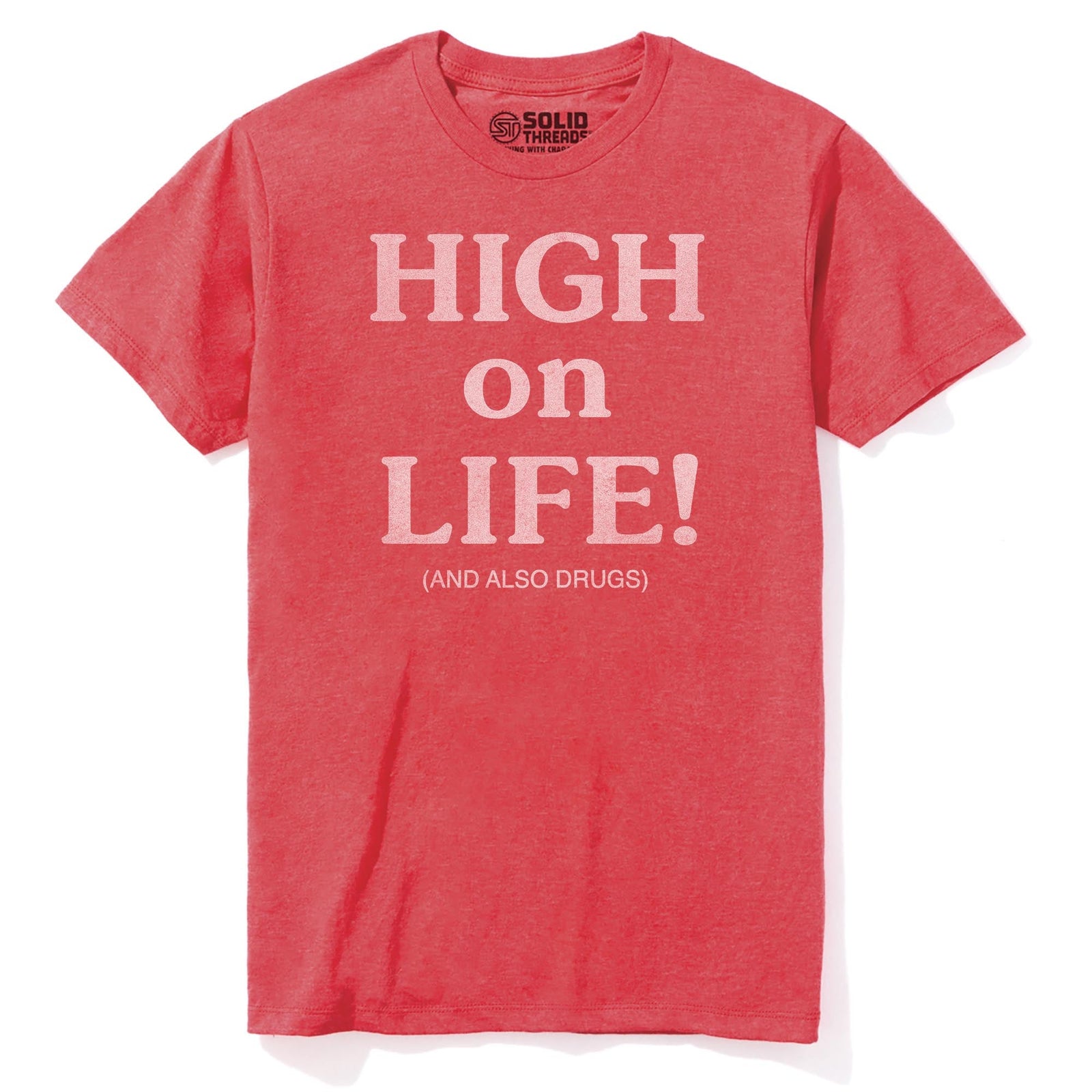 High On Life And Also Drugs Funny Staple T-shirt in Red Heather - Front View