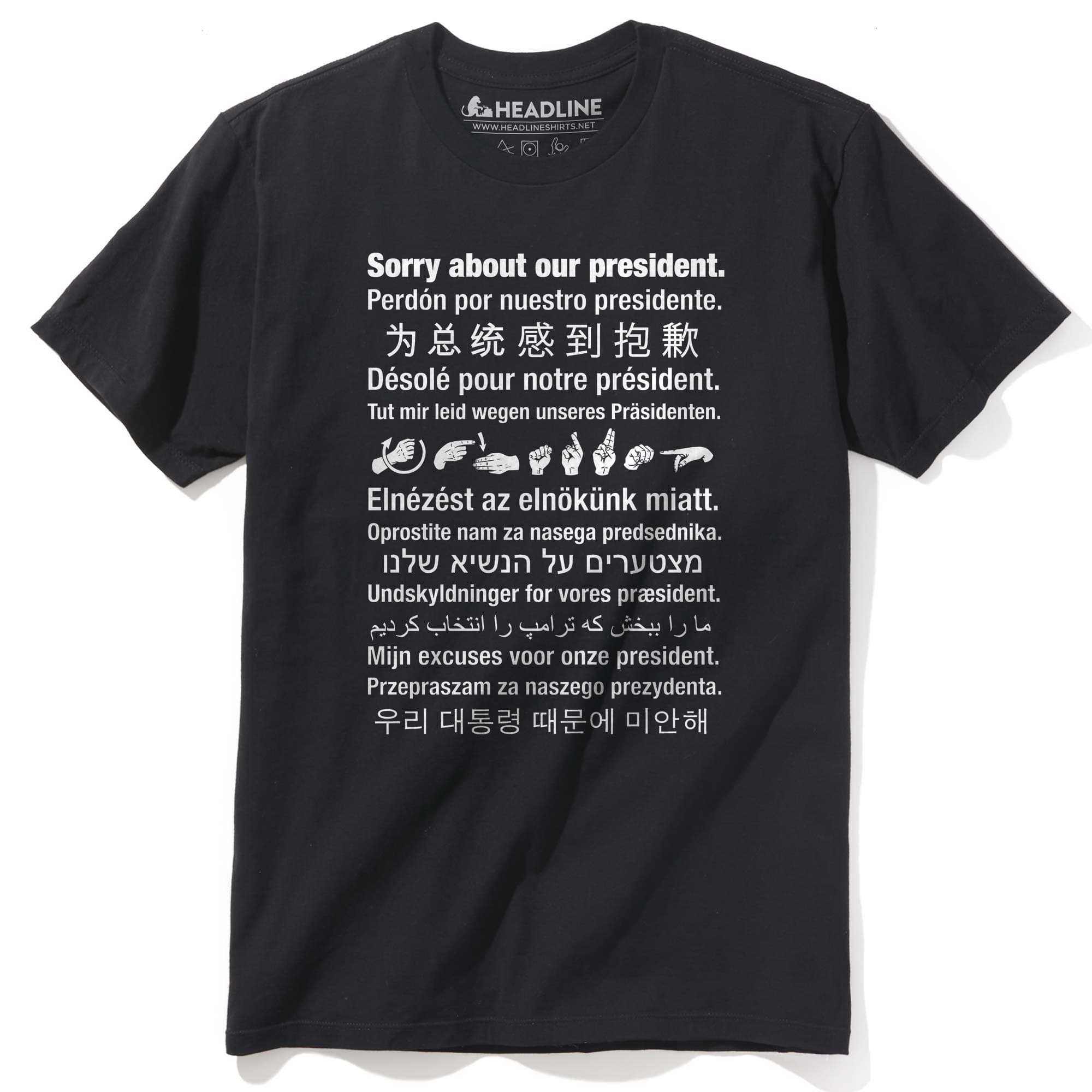 Sorry About Our President Cool Graphic T-Shirt | Designer Political ...