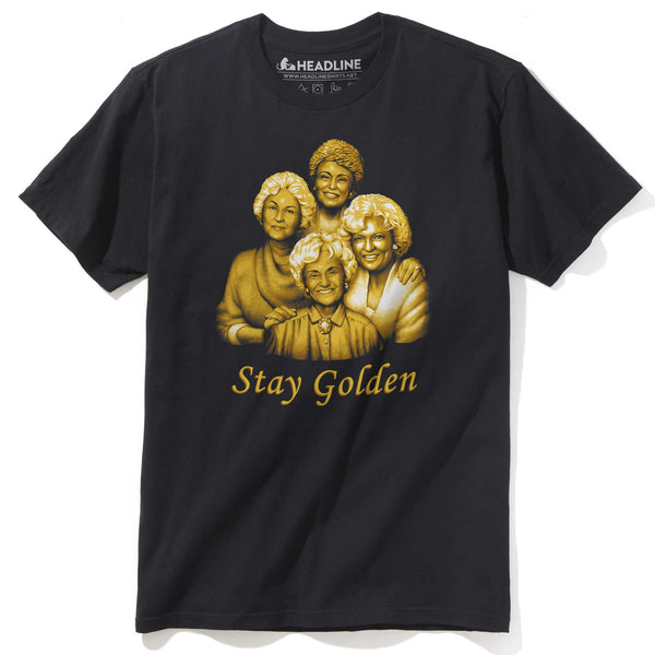 Stay Golden Girls Funny Graphic T-Shirt | Vintage 80s Retro Sitcom
