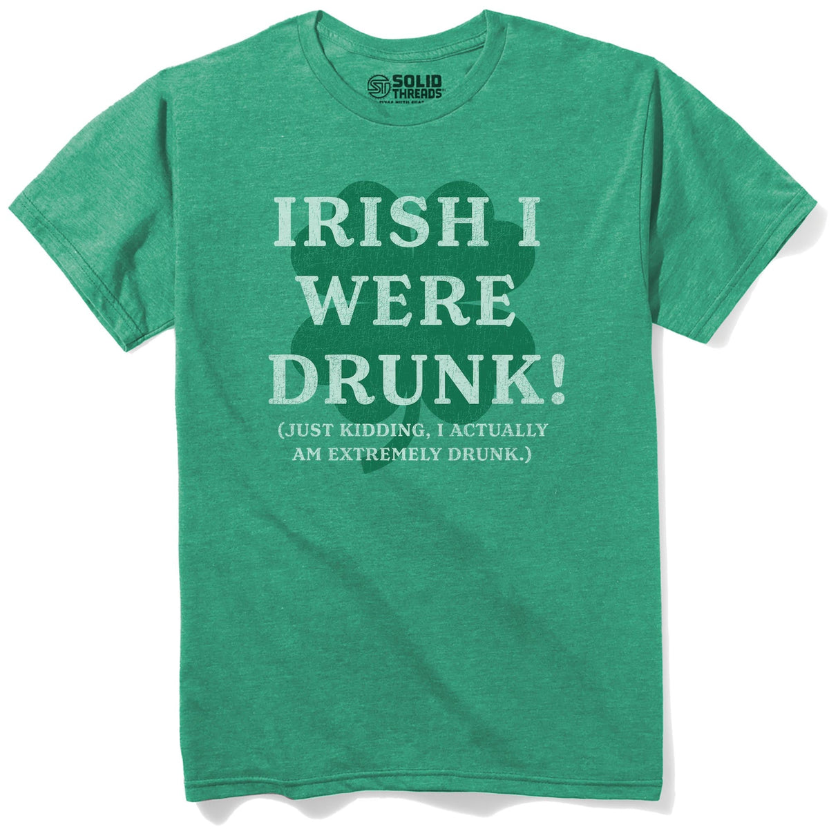 Irish I Were Drunk! Funny Staple T-shirt in Kelly Heather - Front View